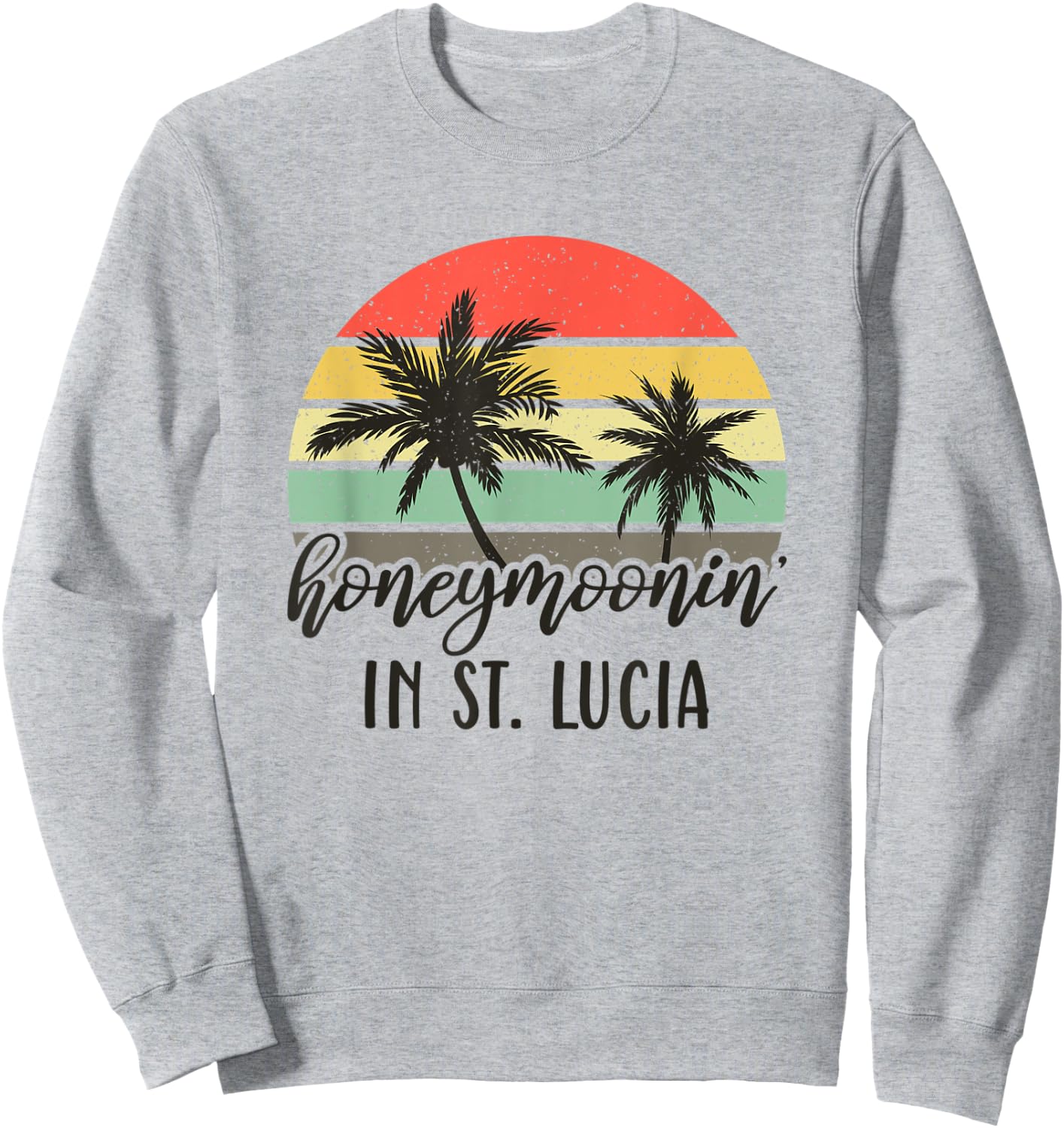 Honeymoonin' In St Lucia Matching Couples Vacation Sweatshirt - Sweatshirt | Ash