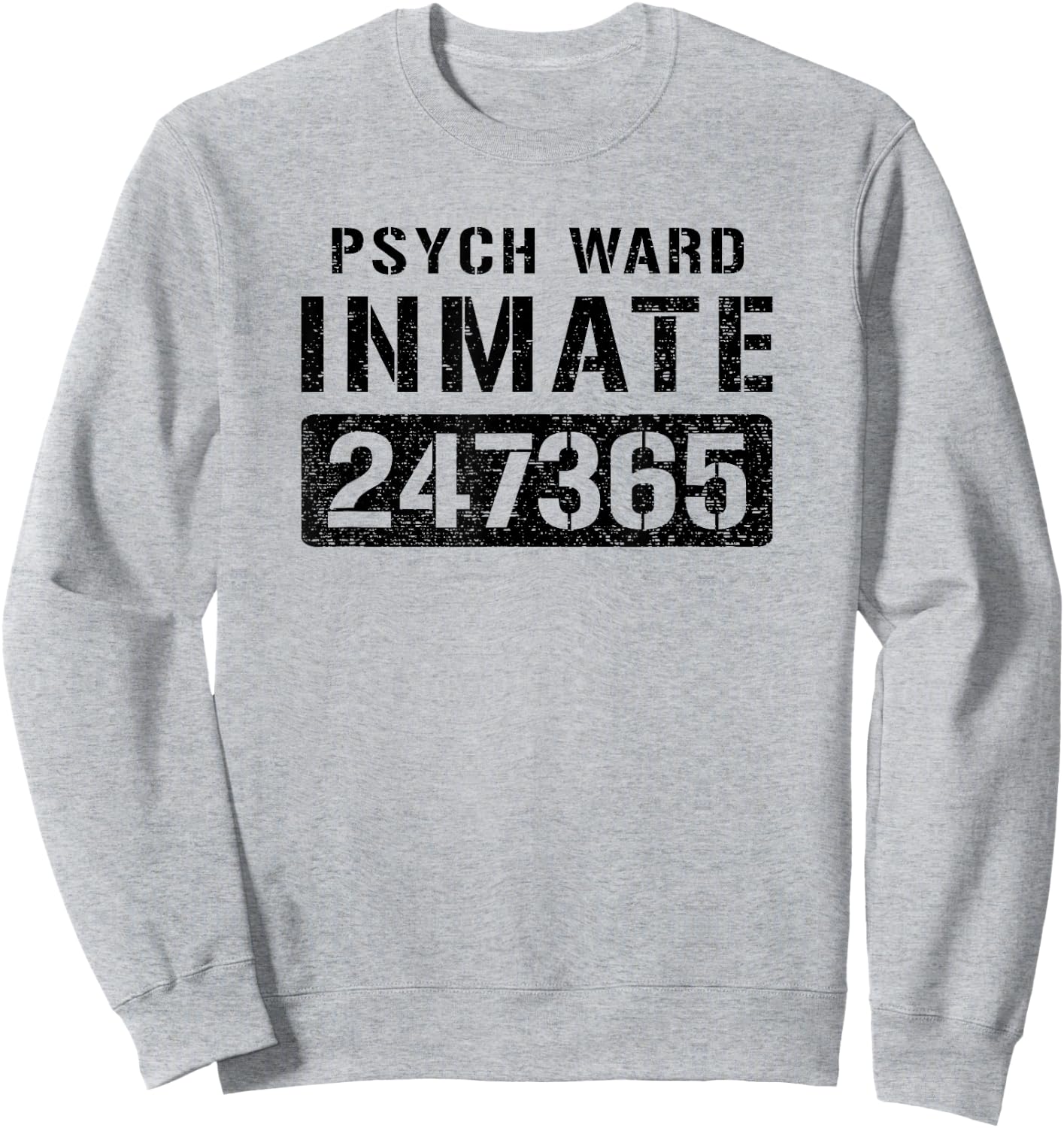 Psych Ward Insane Prisoner Inmate Halloween Costume Sweatshirt - Sweatshirt | Ash