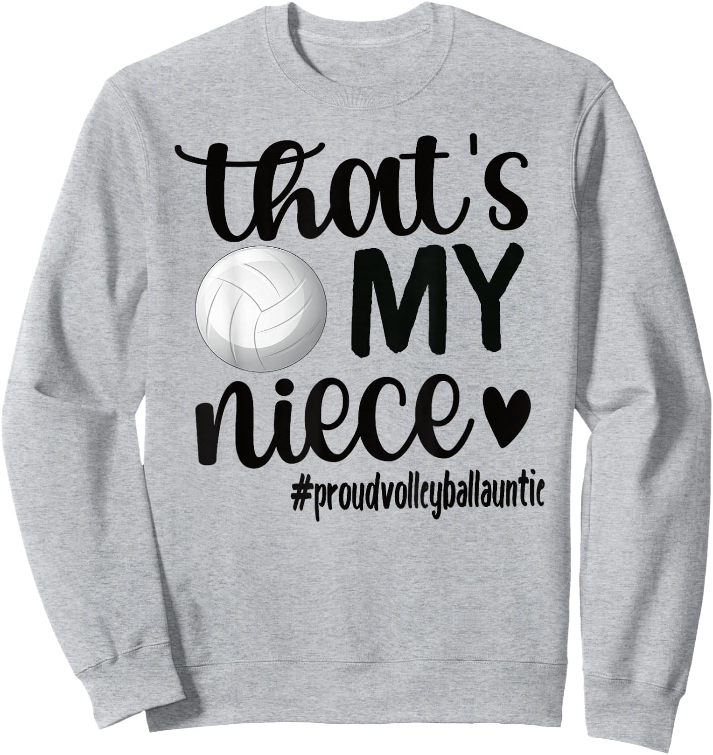 That's My Niece Proud Volleyball Auntie Volleyball Aunt Sweatshirt - Sweatshirt | Ash