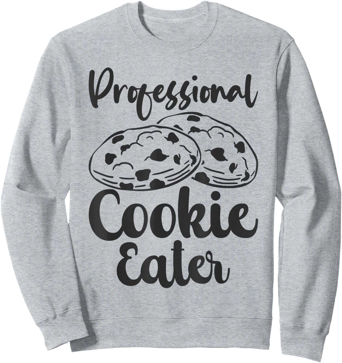 Professional Cookie Eater Baker Baking Chocolate Lover Sweatshirt - Sweatshirt | Ash