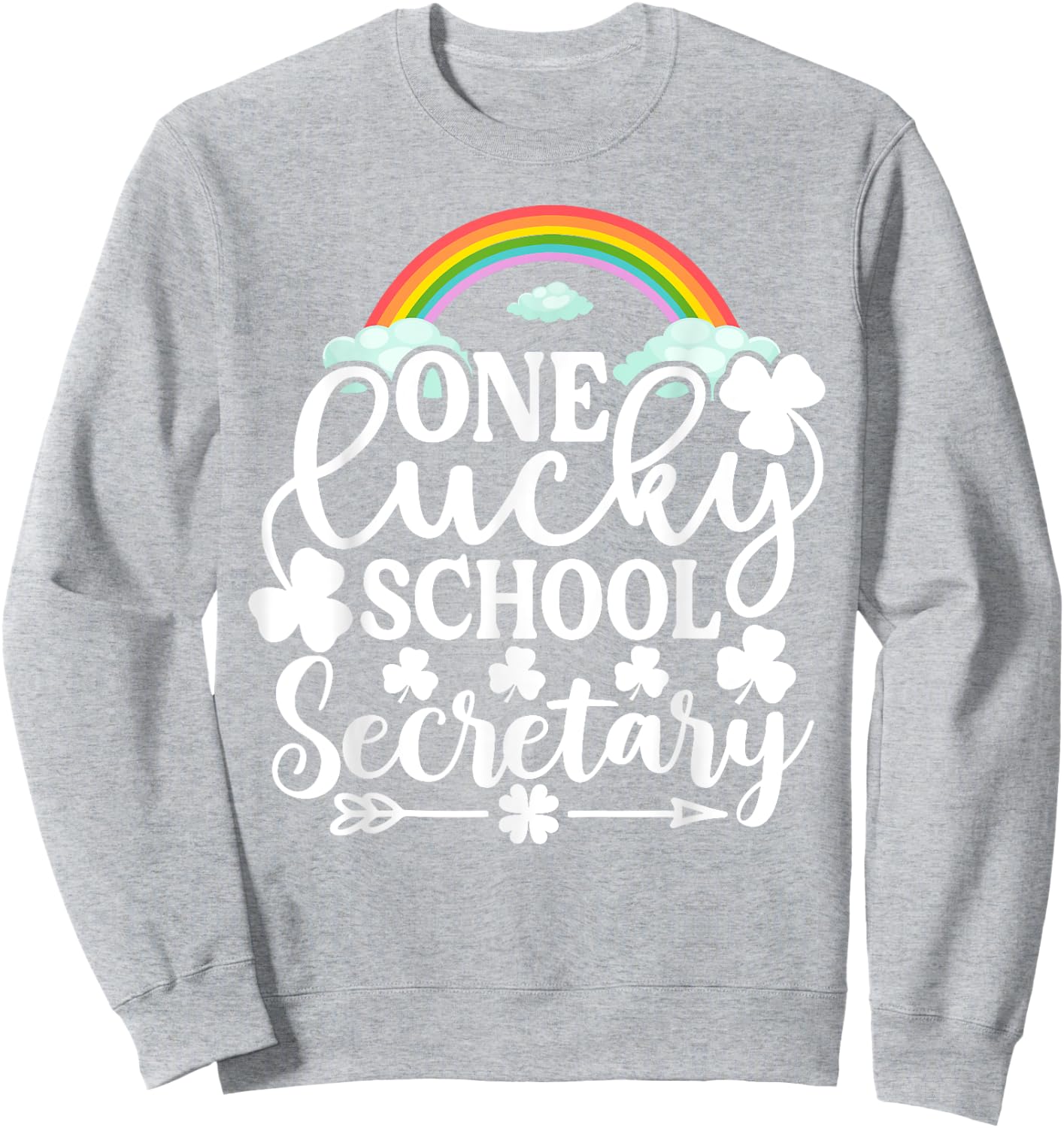 One Lucky School Secretary Shirt Funny St Patricks Day Sweatshirt - Sweatshirt | Ash