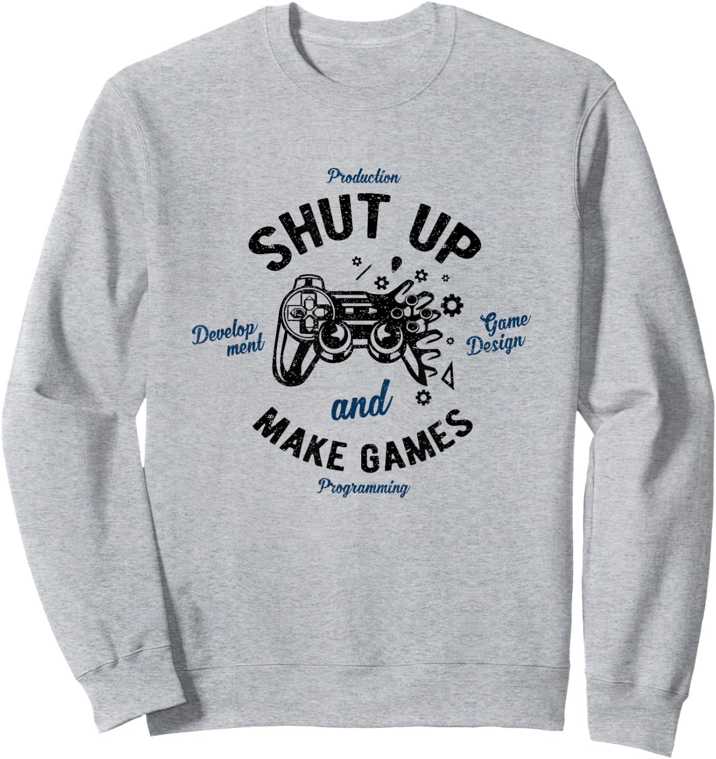 Games Development Make Games Video Game Developer Sweatshirt - Sweatshirt | Ash