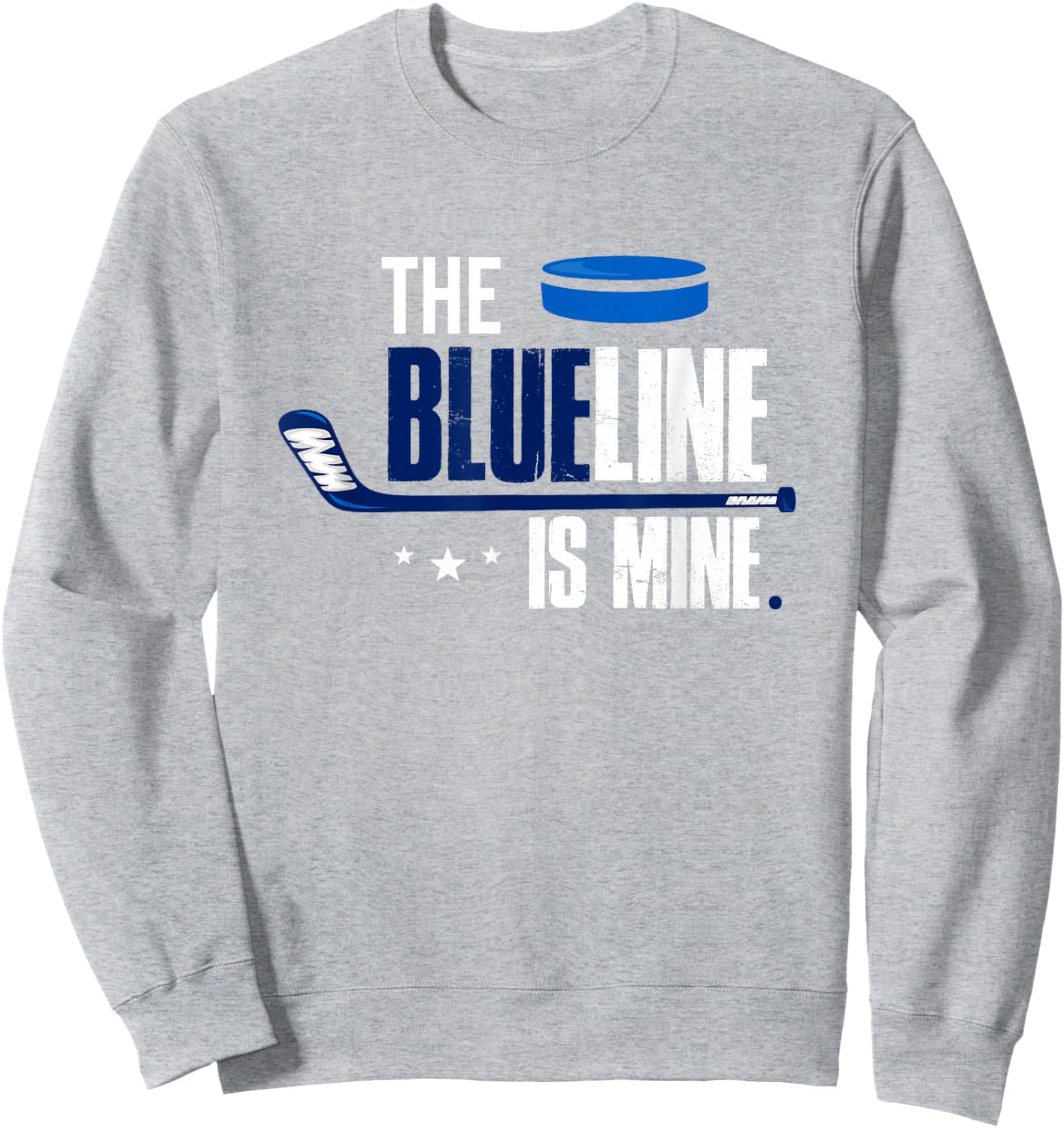 Hockey Defenseman T Shirt The Blue Line Is Mine Sweatshirt - Sweatshirt | Ash