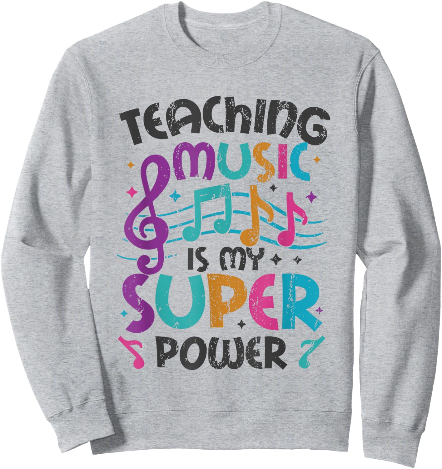 Teaching Music Is My Superpower Music Teacher Sweatshirt - Sweatshirt | Ash