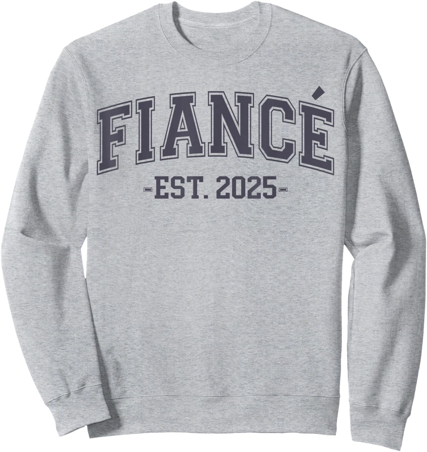 Fiancé Est. 2025, Engaged Future Husband Engagement Fiancé Sweatshirt - Sweatshirt | Ash