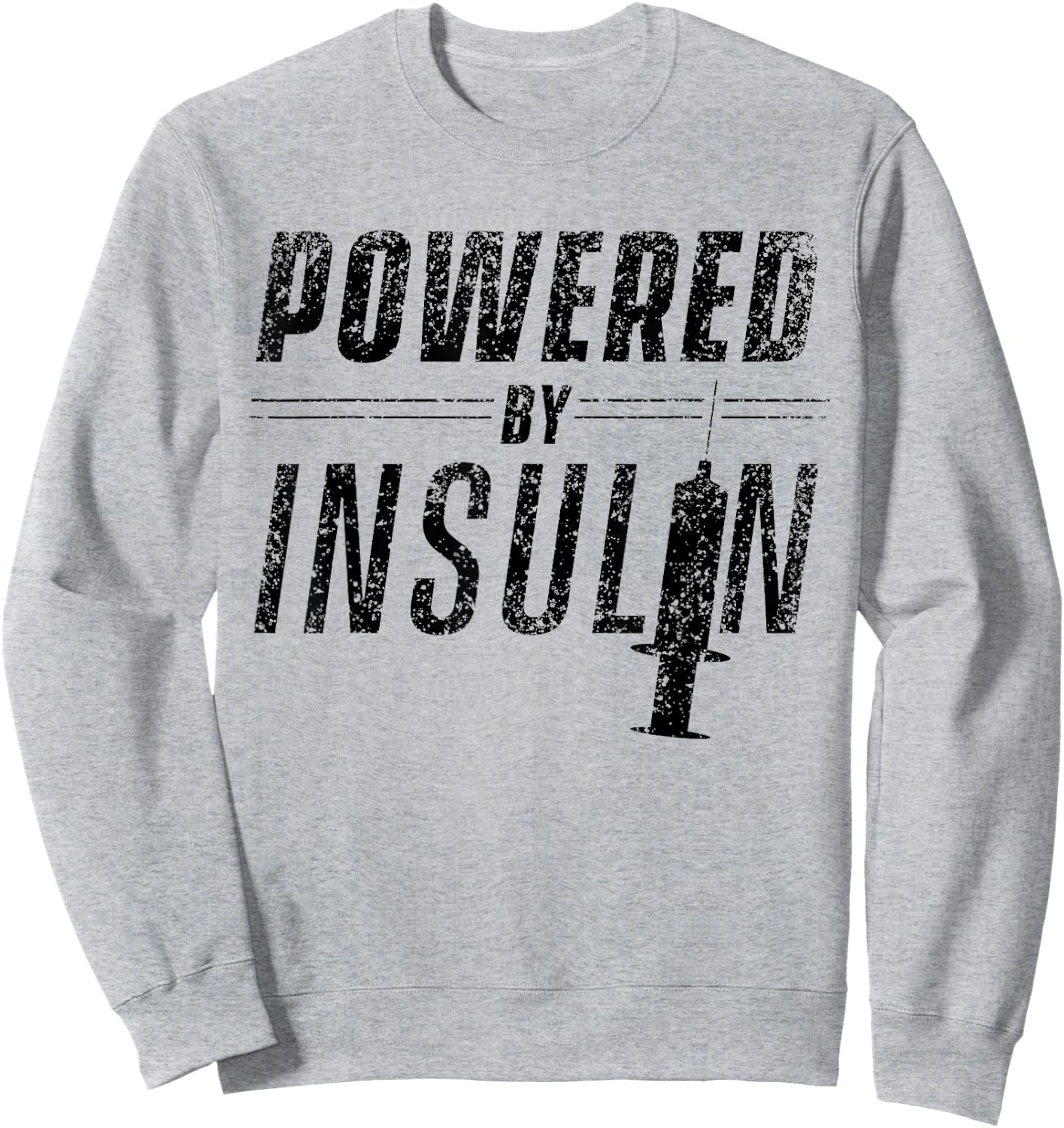 Powered By Insulin Sayings Diabetician Diabetes Awareness Sweatshirt - Sweatshirt | Ash