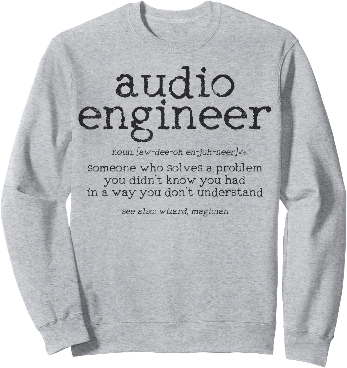 Audio Engineer Definition Sound Technician Engineering Gift Sweatshirt - Sweatshirt | Ash
