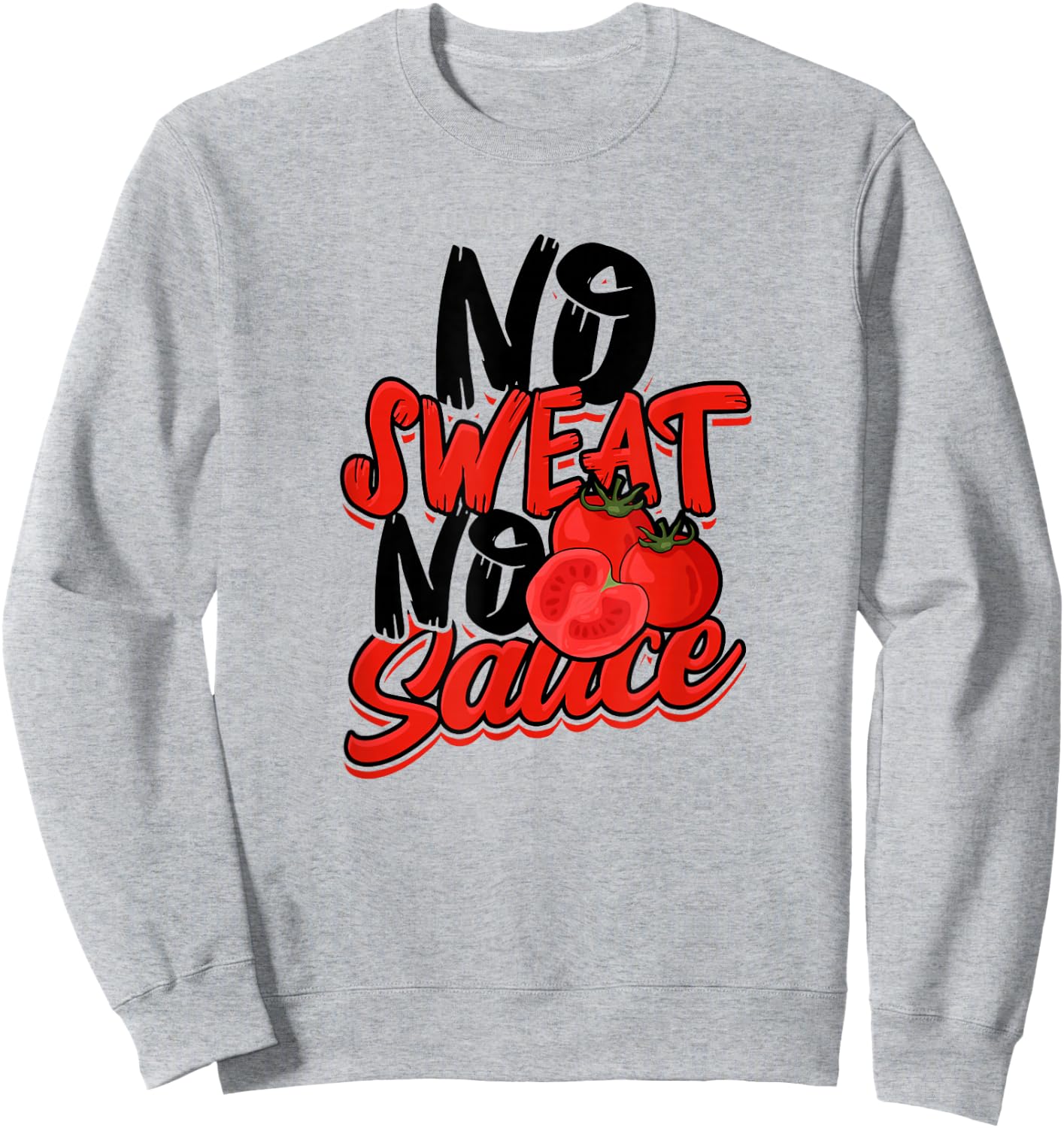 No Sweat No Sauce - Pasta Noodles and Tomato Sauce Sweatshirt - Sweatshirt | Ash