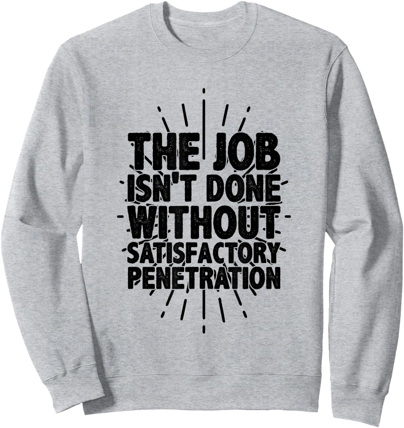 Pipe Flirt Pipeliner Welder Welding Penetration Funny Gag Sweatshirt - Sweatshirt | Ash