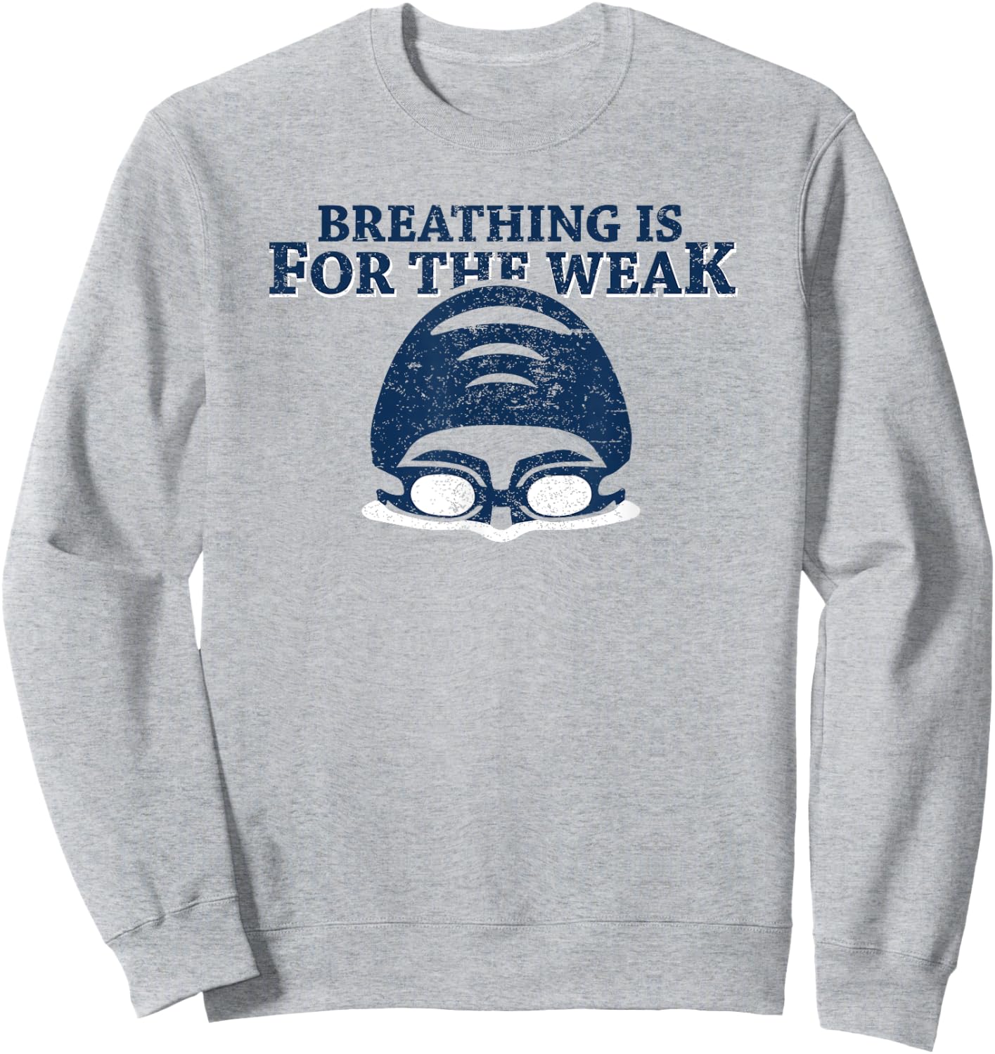 Meme Swimmer Breathing Is For The Weak Swimming Sweatshirt - Sweatshirt | Ash