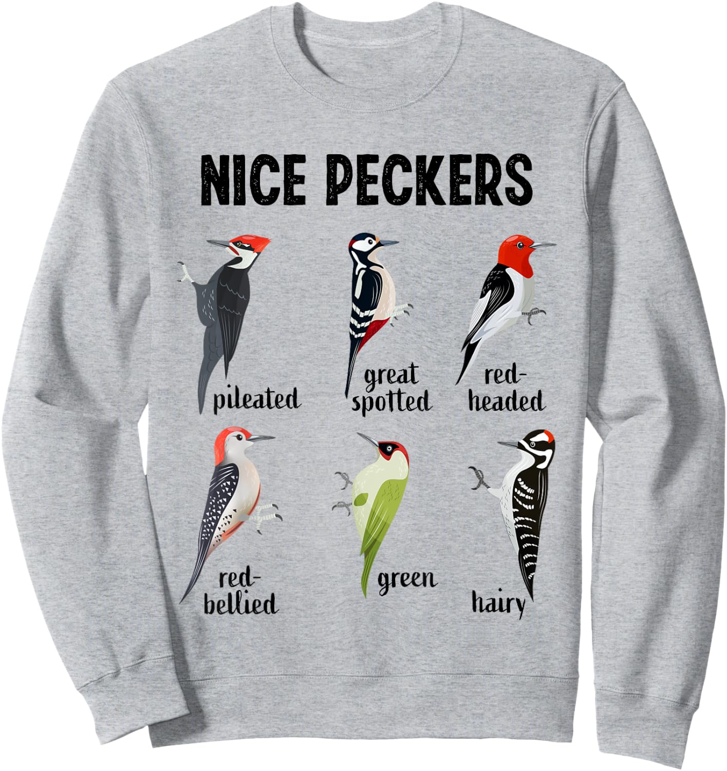 Funny Woodpecker Nice Peckers bird watching Sweatshirt - Sweatshirt | Ash