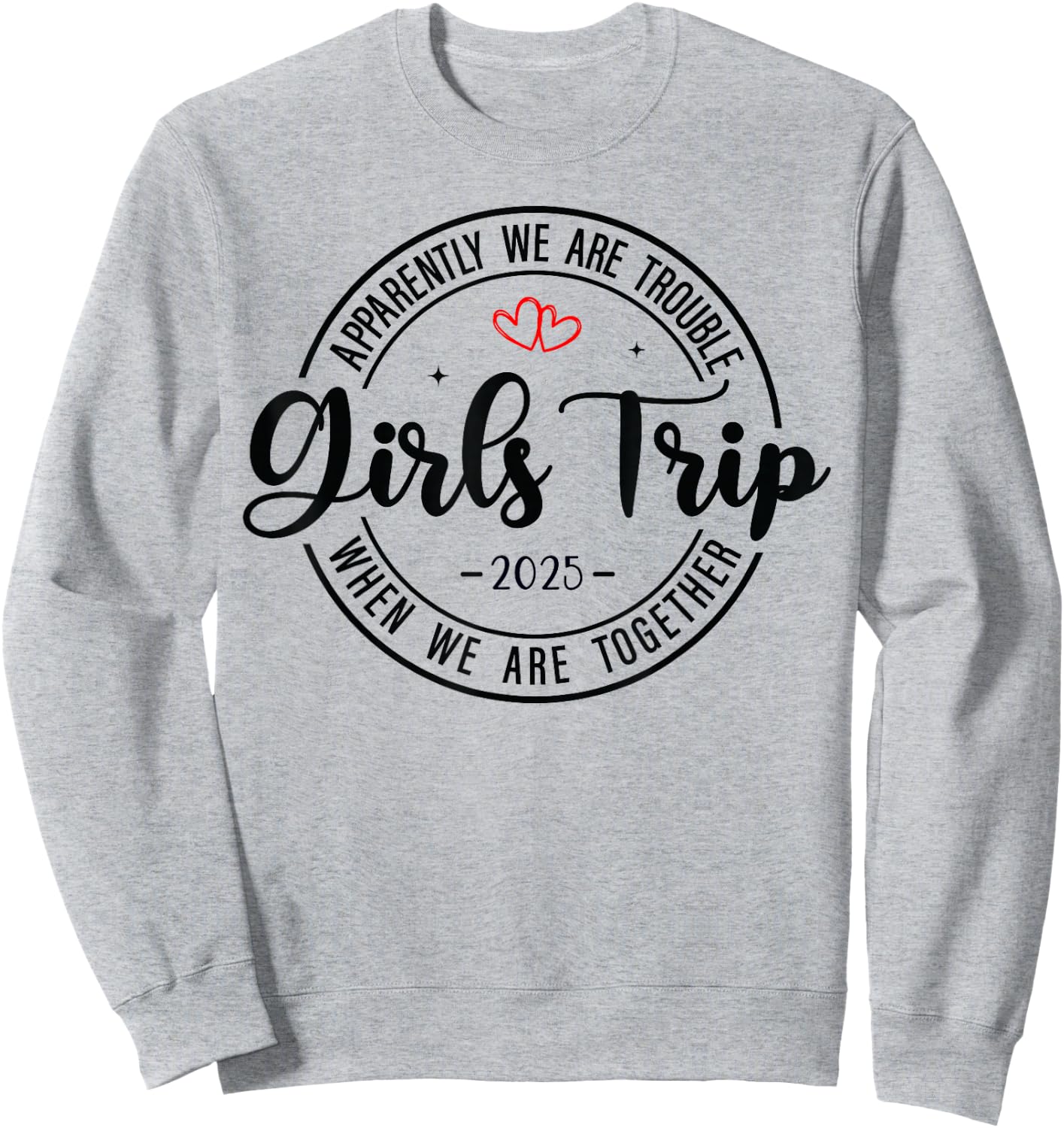 Girls Trip 2025 Weekend Vacation Matching Group Sweatshirt - Sweatshirt | Ash