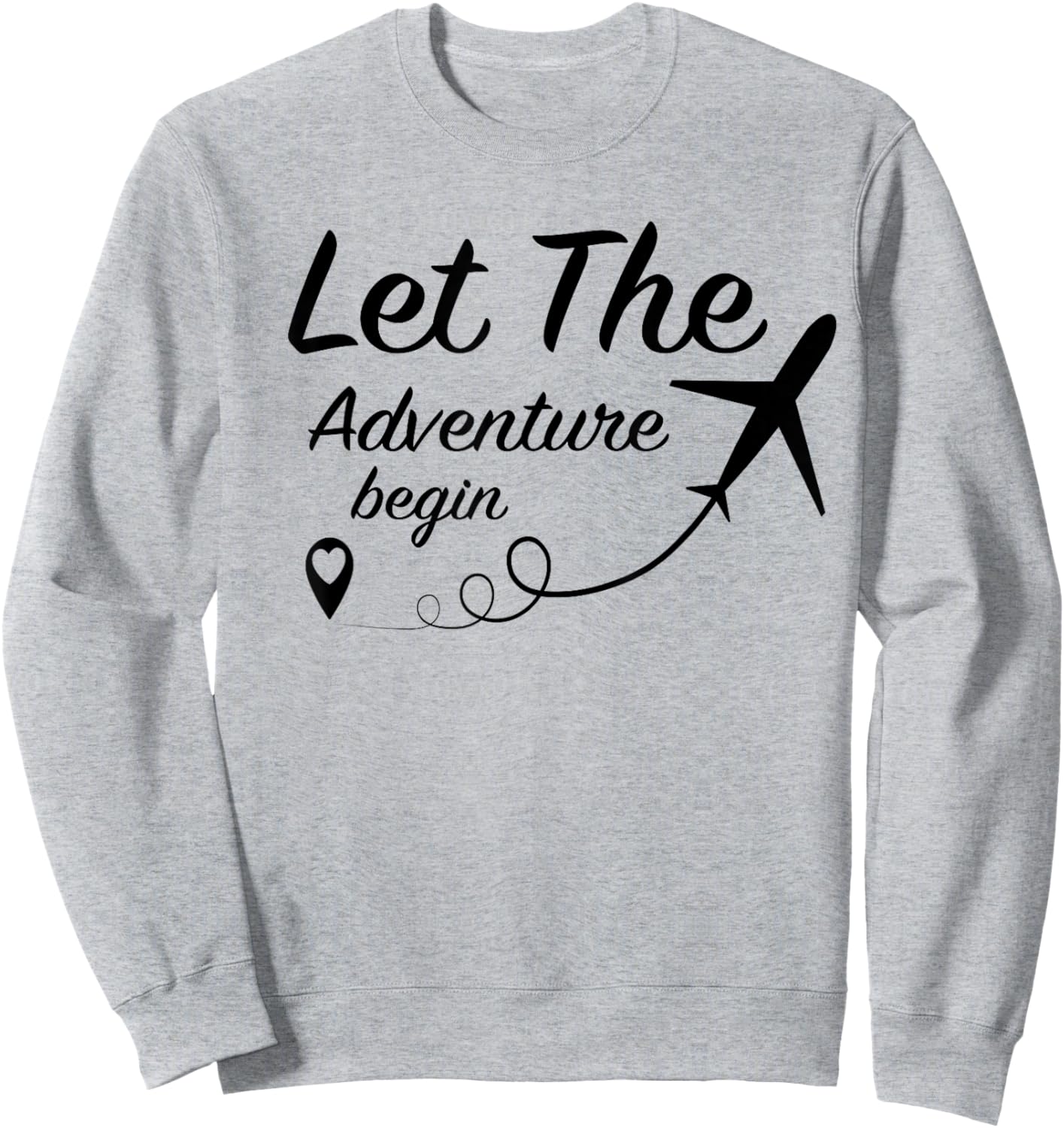 Let The Adventure Begin - Airplane Travel Traveling Small Sweatshirt - Sweatshirt | Ash
