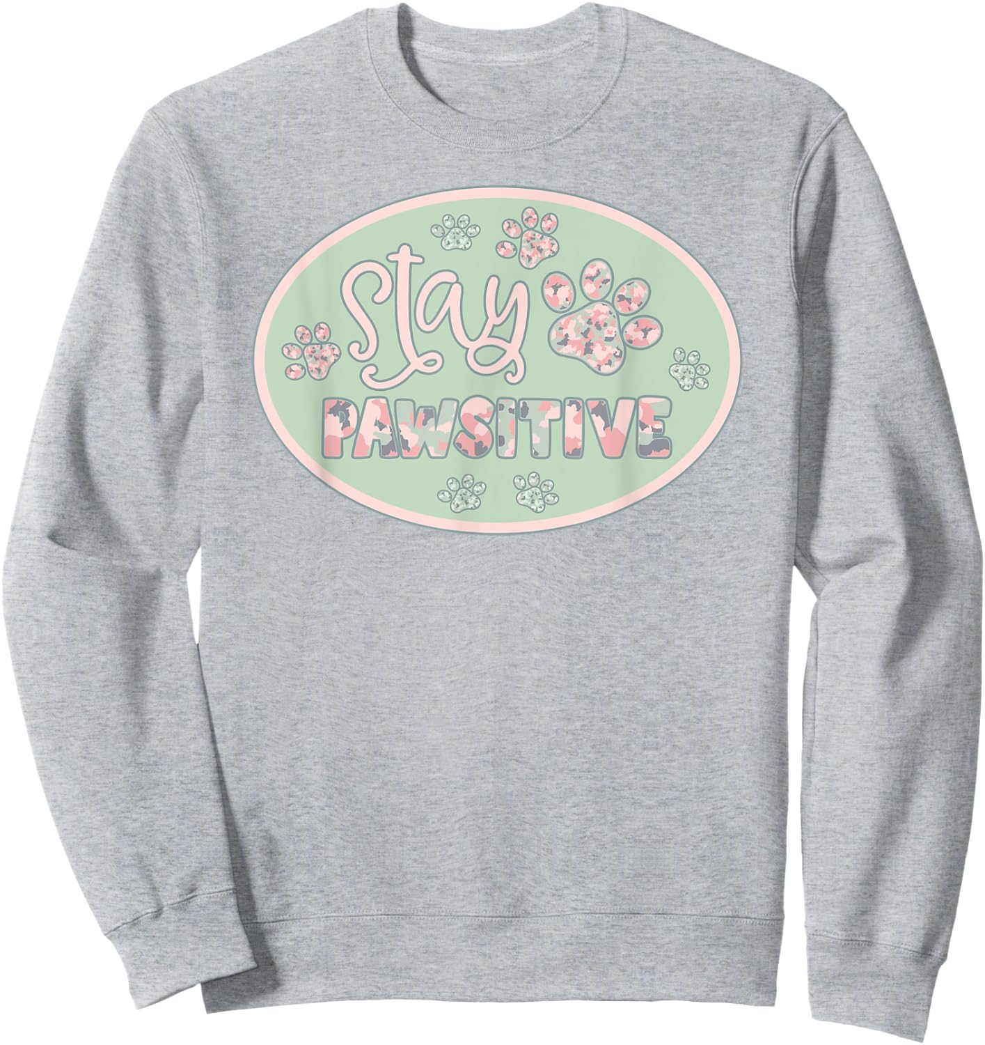 Stay Pawsitive Dog Cat Paws Print Sage Pink Camo Camouflage Women Sweatshirt - Sweatshirt | Ash