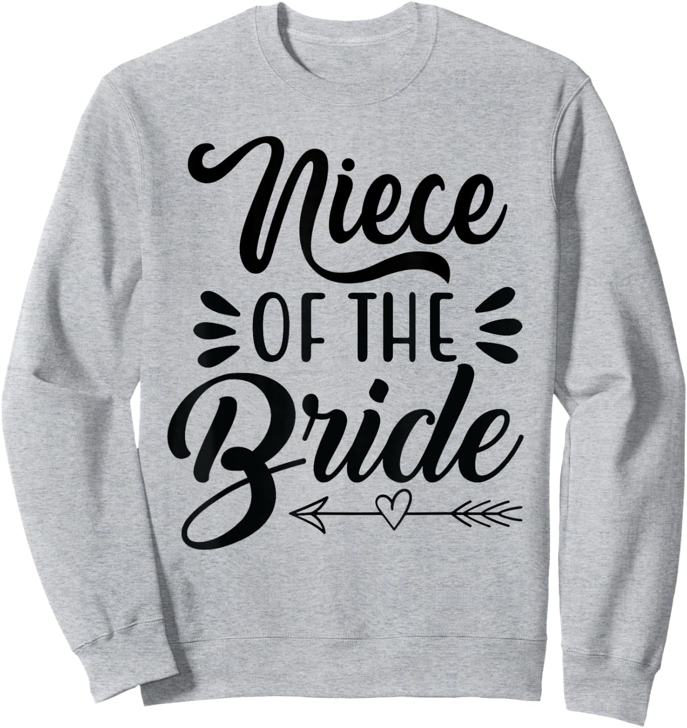Niece Of The Bride Wedding Party Family Bridal Shower Groom Sweatshirt - Sweatshirt | Ash