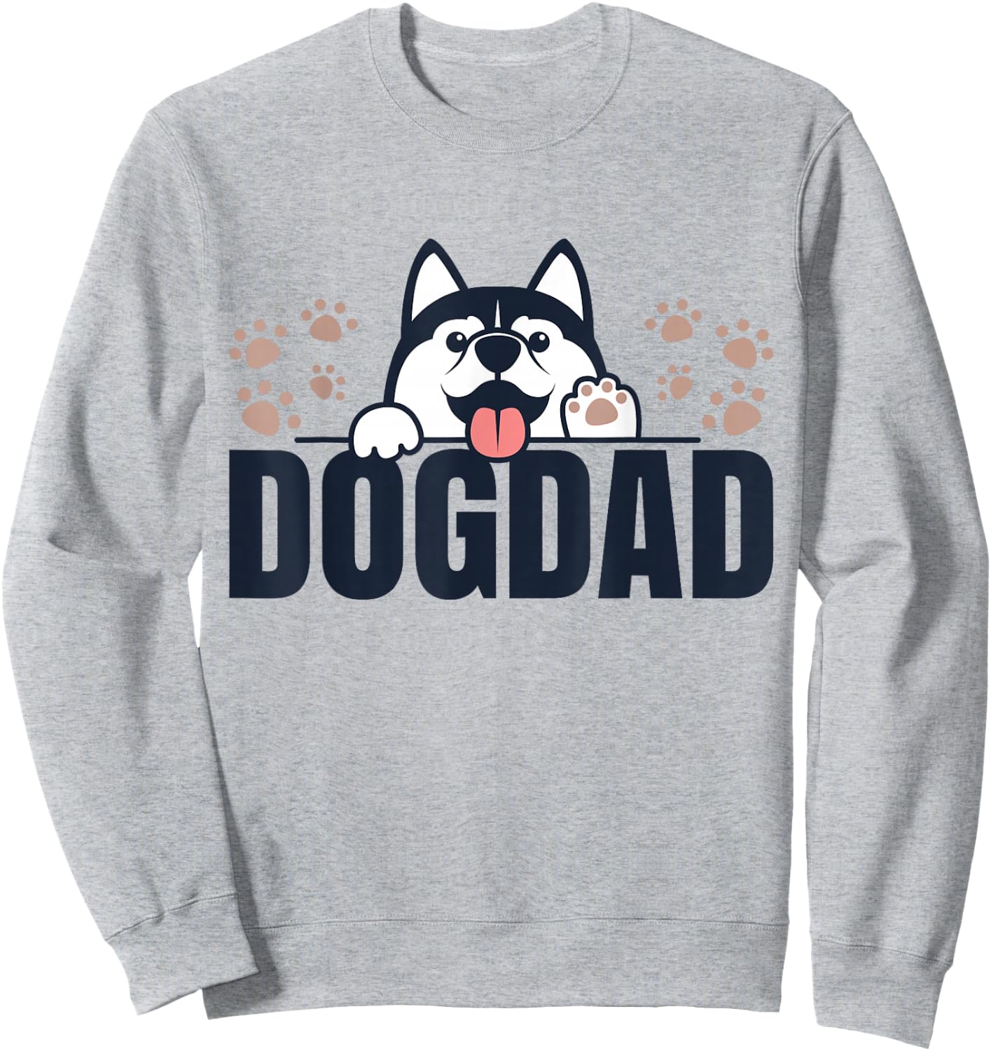 Dog Dad | Husky Lovers Shirts | Huskies Funny Husky Sweatshirt - Sweatshirt | Ash