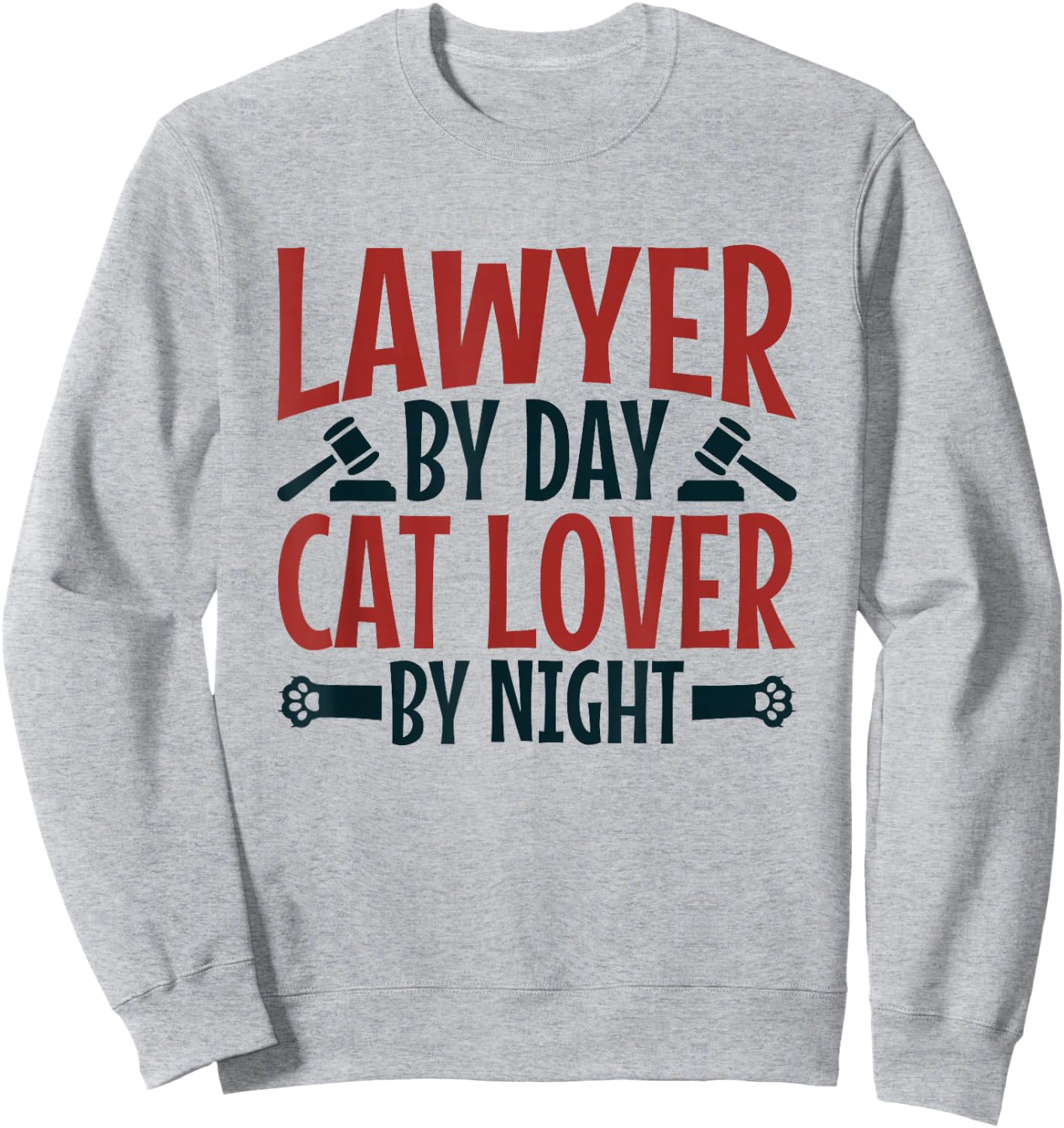 Lawyer By Day Cat Lover By Night Law Attorney Sweatshirt - Sweatshirt | Ash