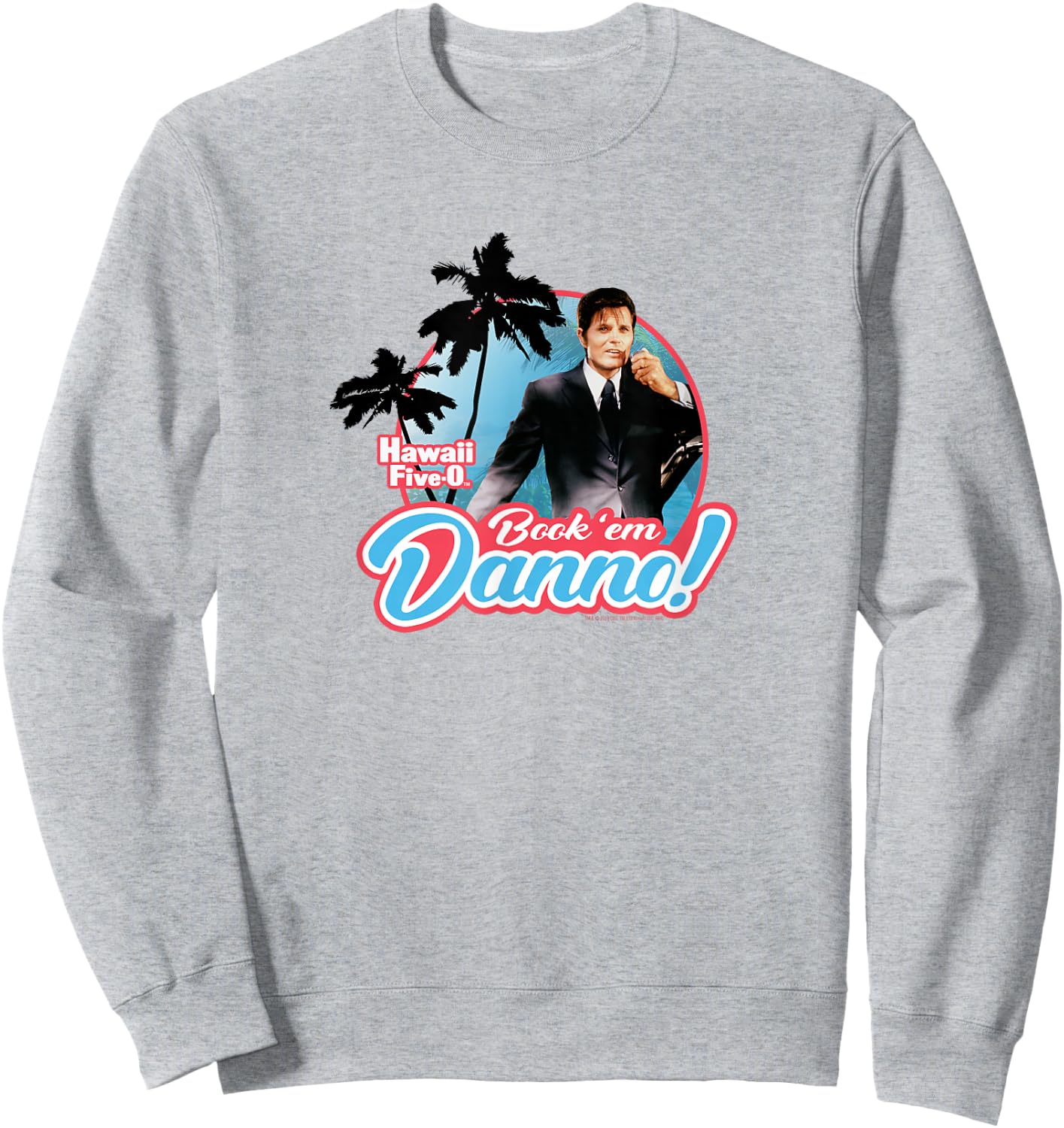 Hawaii Five-0 Book'em Danno Sweatshirt - Sweatshirt | Ash