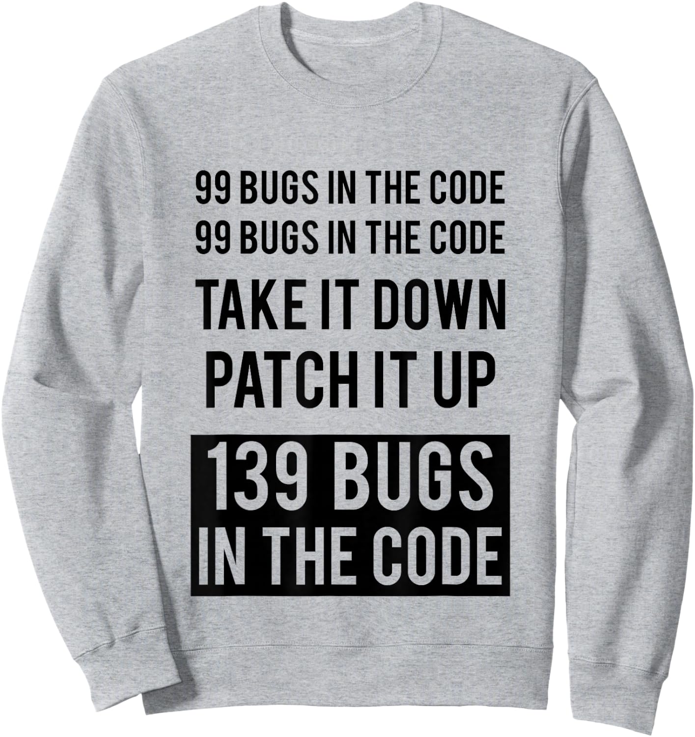 Funny Programmer Hack - 99 Bugs In The Code Sweatshirt - Sweatshirt | Ash