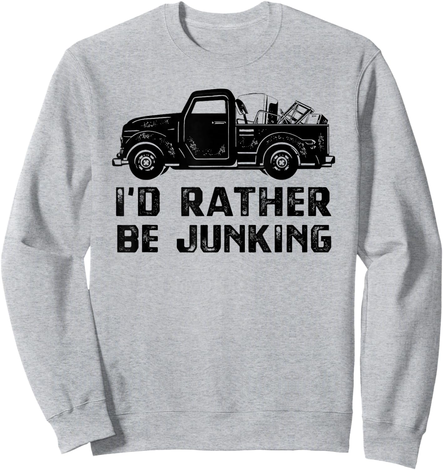 Funny Junker Truck , Thrifting Junking Apparel Sweatshirt - Sweatshirt | Ash