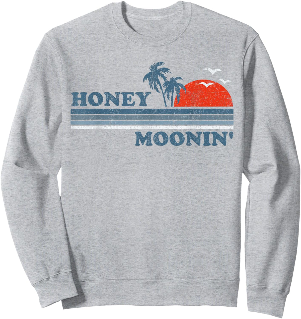 Honey Moonin Beach Honeymoon Vacation Men Women Couples Gift Sweatshirt - Sweatshirt | Ash