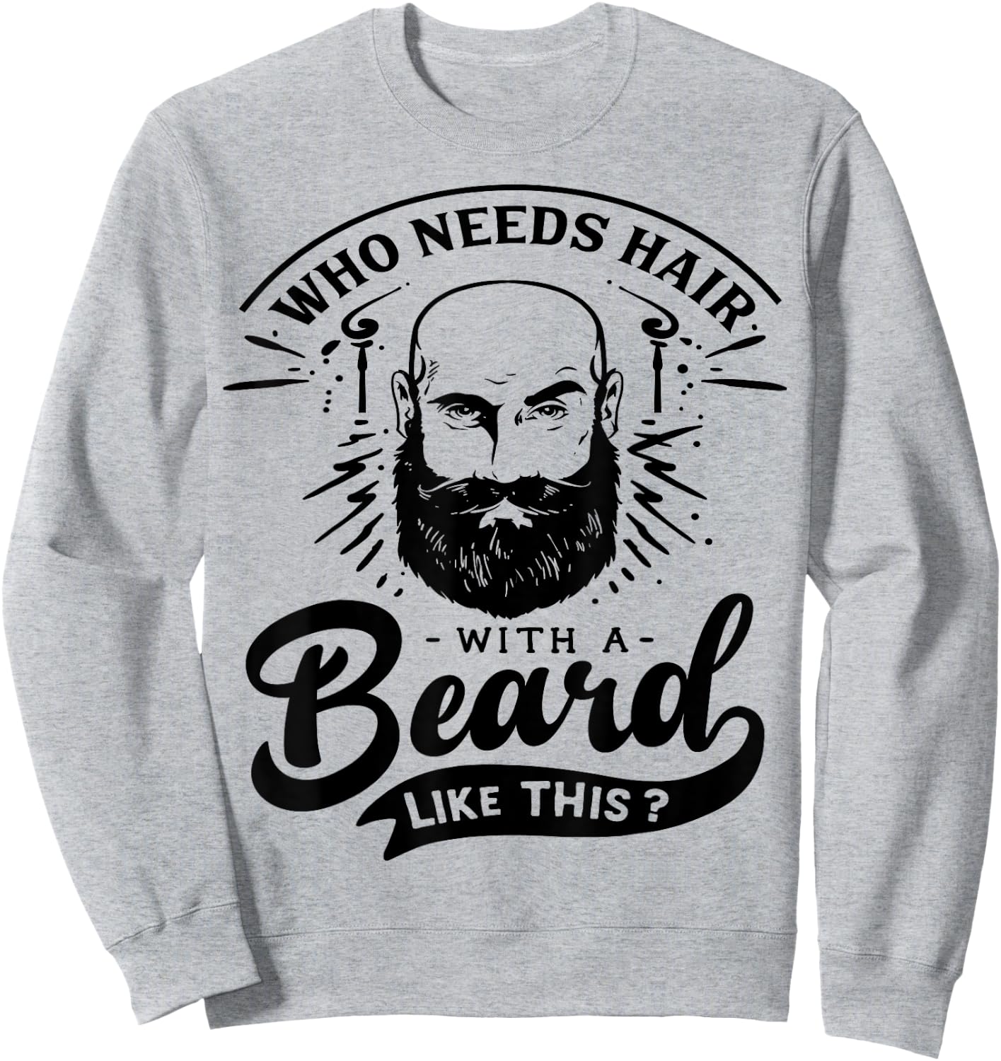 Who needs Hair with a Beard like this Viking Bearded Men Sweatshirt - Sweatshirt | Ash