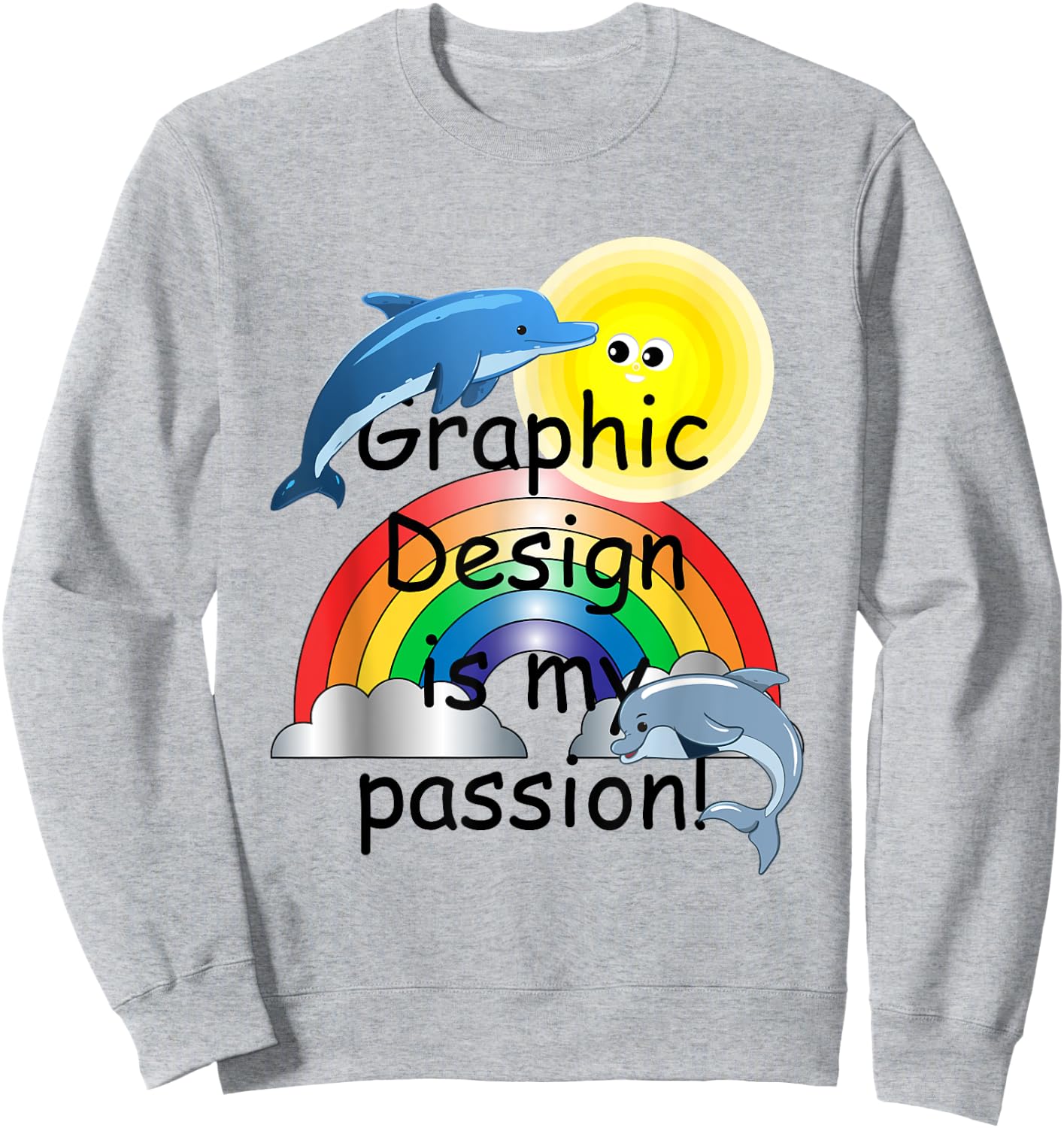 Funny Meme Graphic Design, Graphic Design is My Passion Sweatshirt - Sweatshirt | Ash