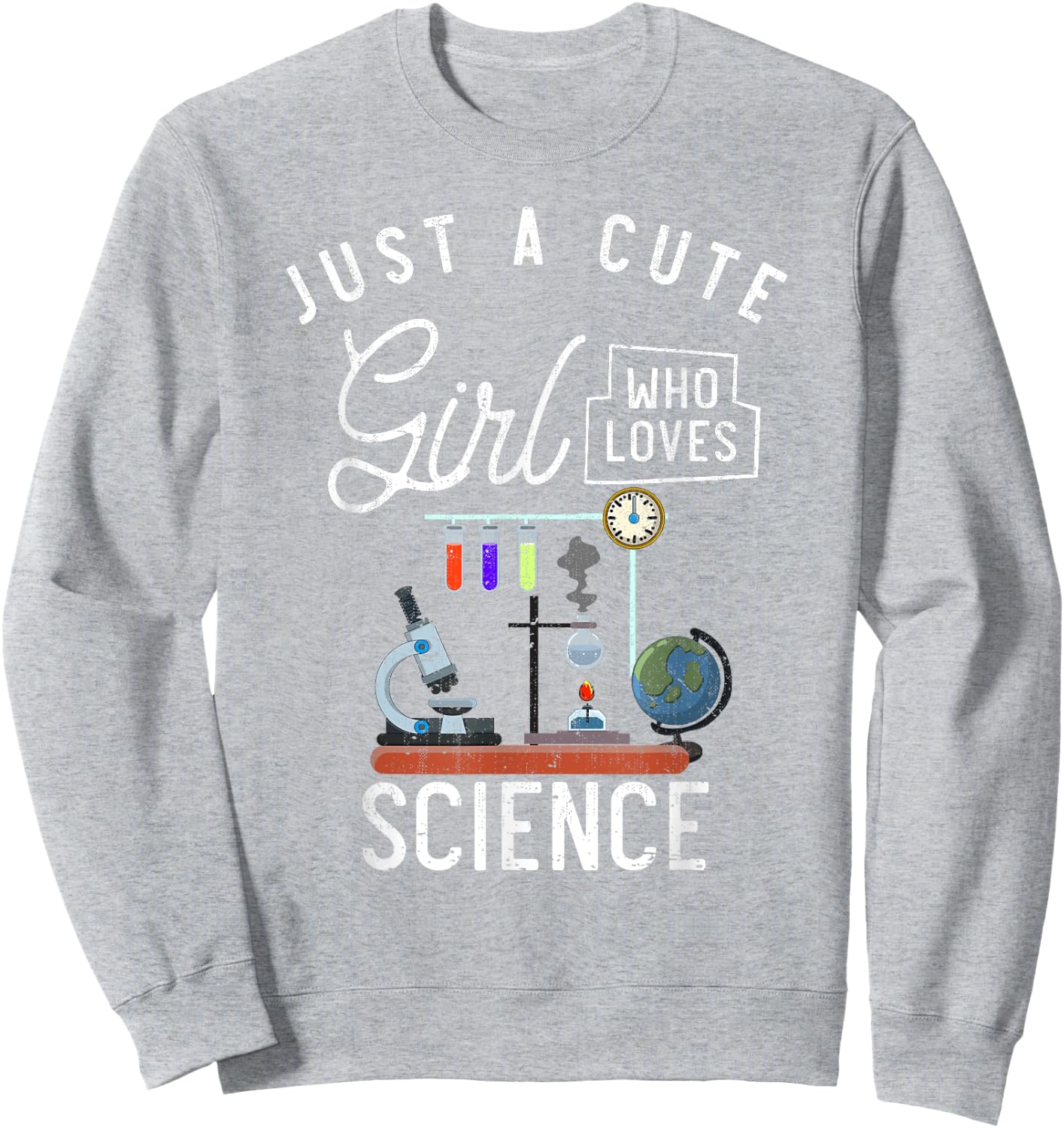 Scientist Women Lab Just A Cute Girl Who Loves Science Sweatshirt - Sweatshirt | Ash