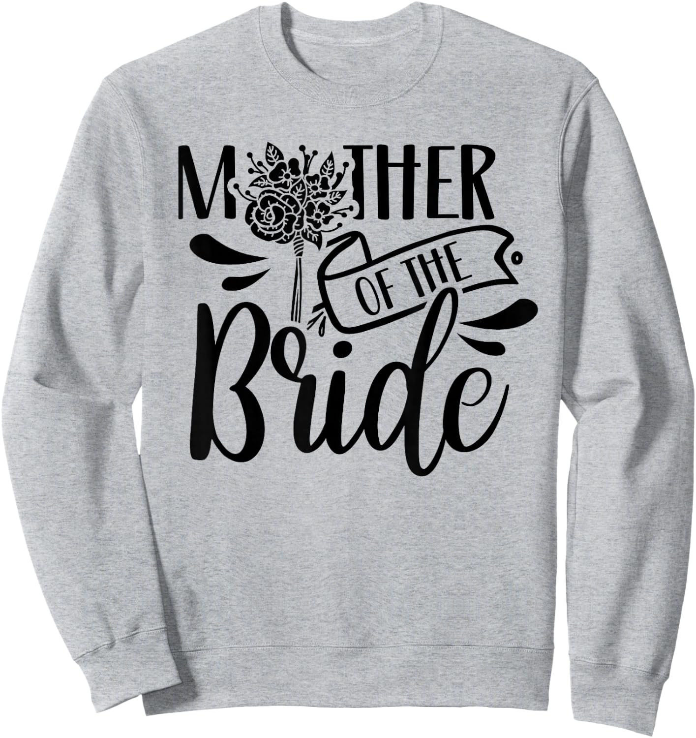 Mother Of The Bride Bachelorette Cute Party Wedding Mom Sweatshirt - Sweatshirt | Ash