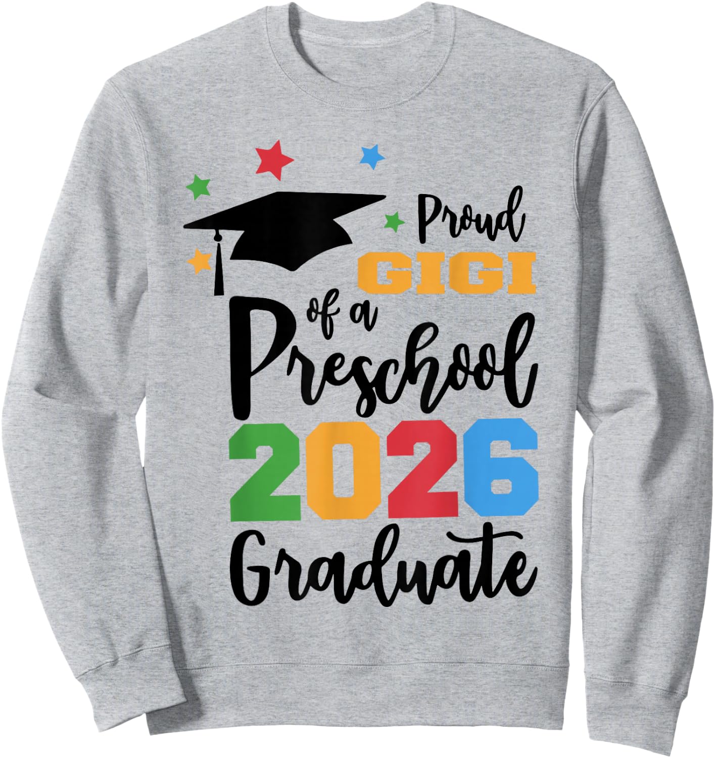 Proud Gigi of A Preschool 2026 Graduate Class of 2026 Grad Sweatshirt - Sweatshirt | Ash