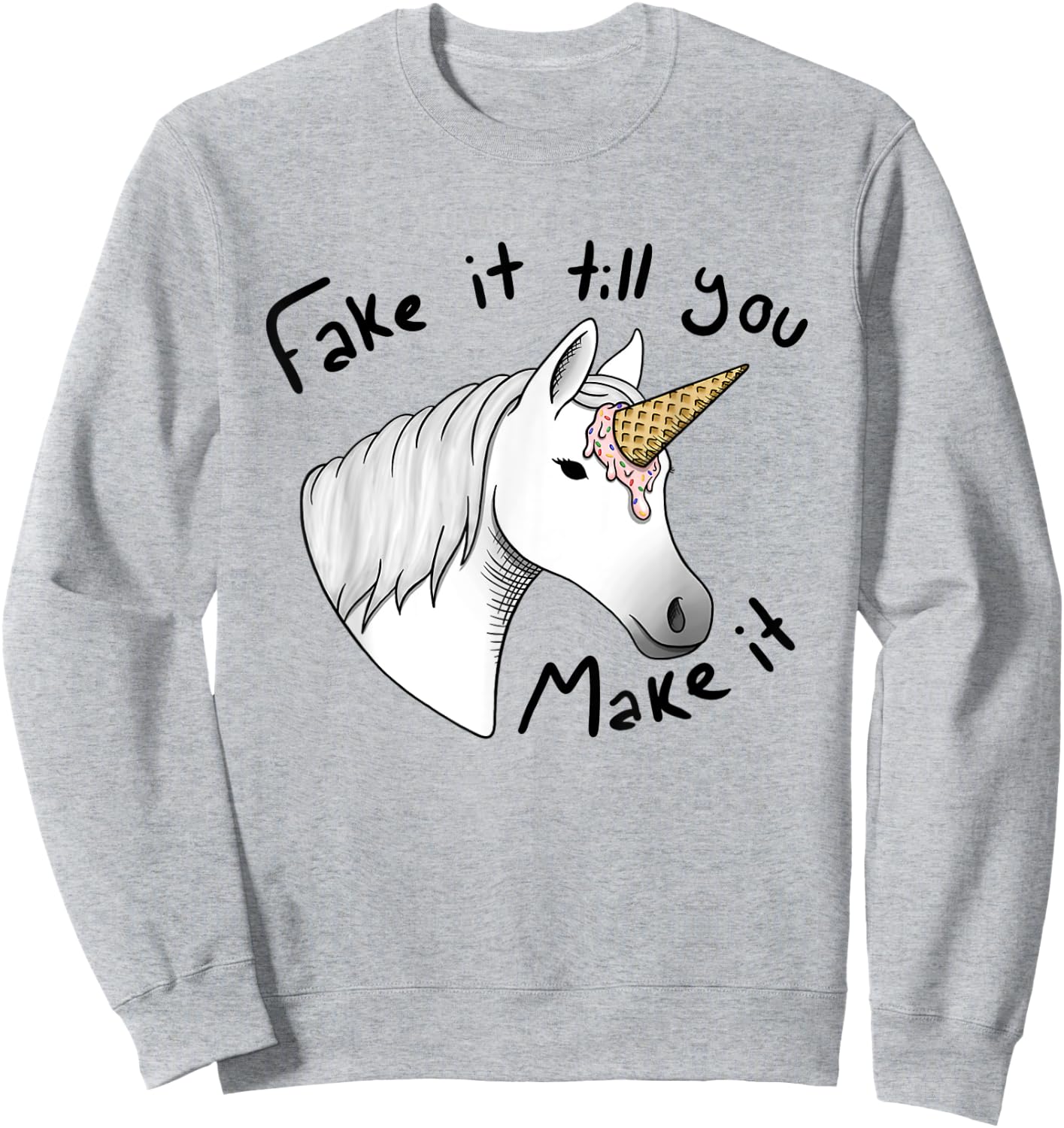 Unicorn fake it till you make it ice cream Sweatshirt - Sweatshirt | Ash