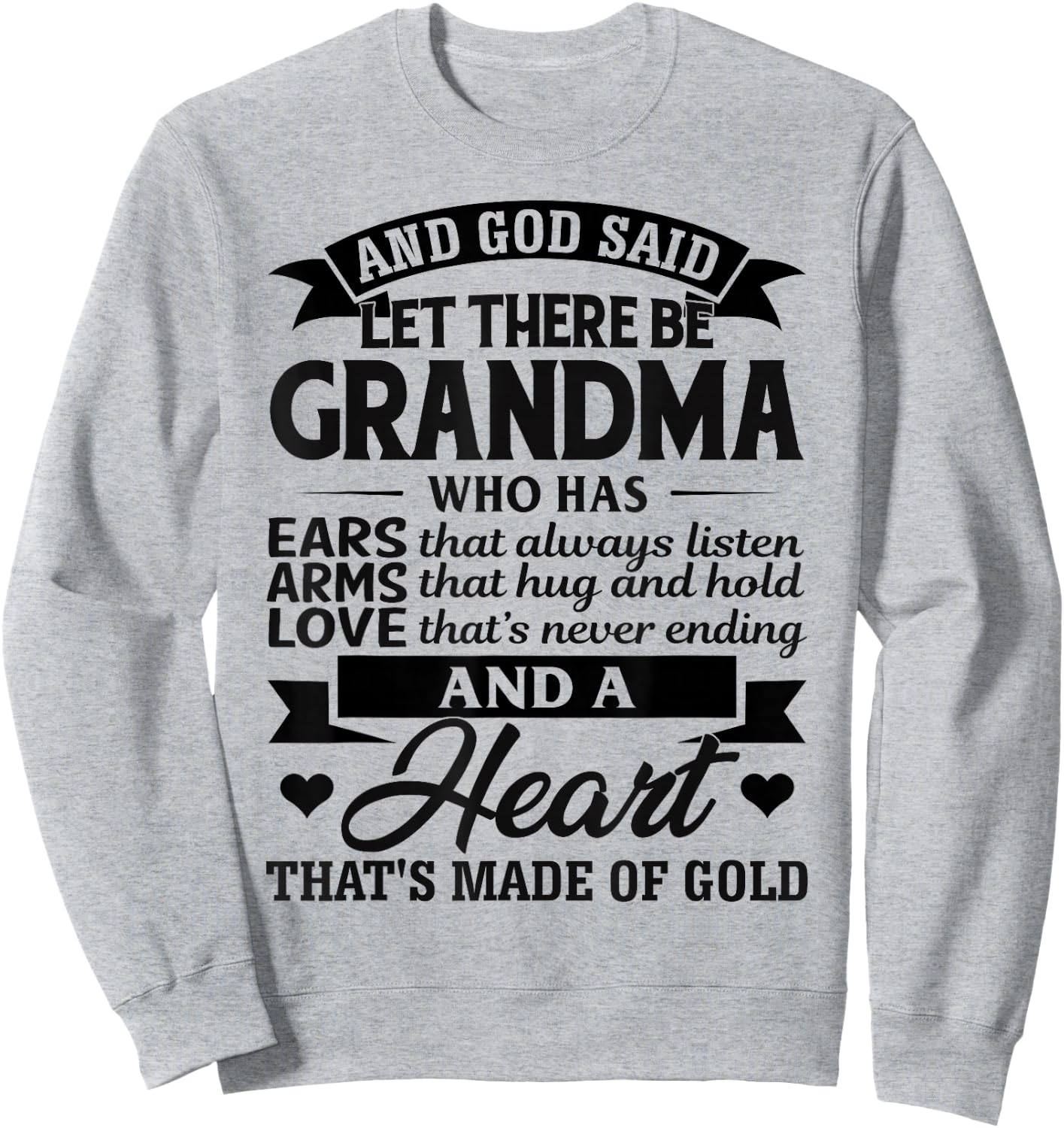 And God Said Let There Be Grandma Who Has Ears That Always Sweatshirt - Sweatshirt | Ash