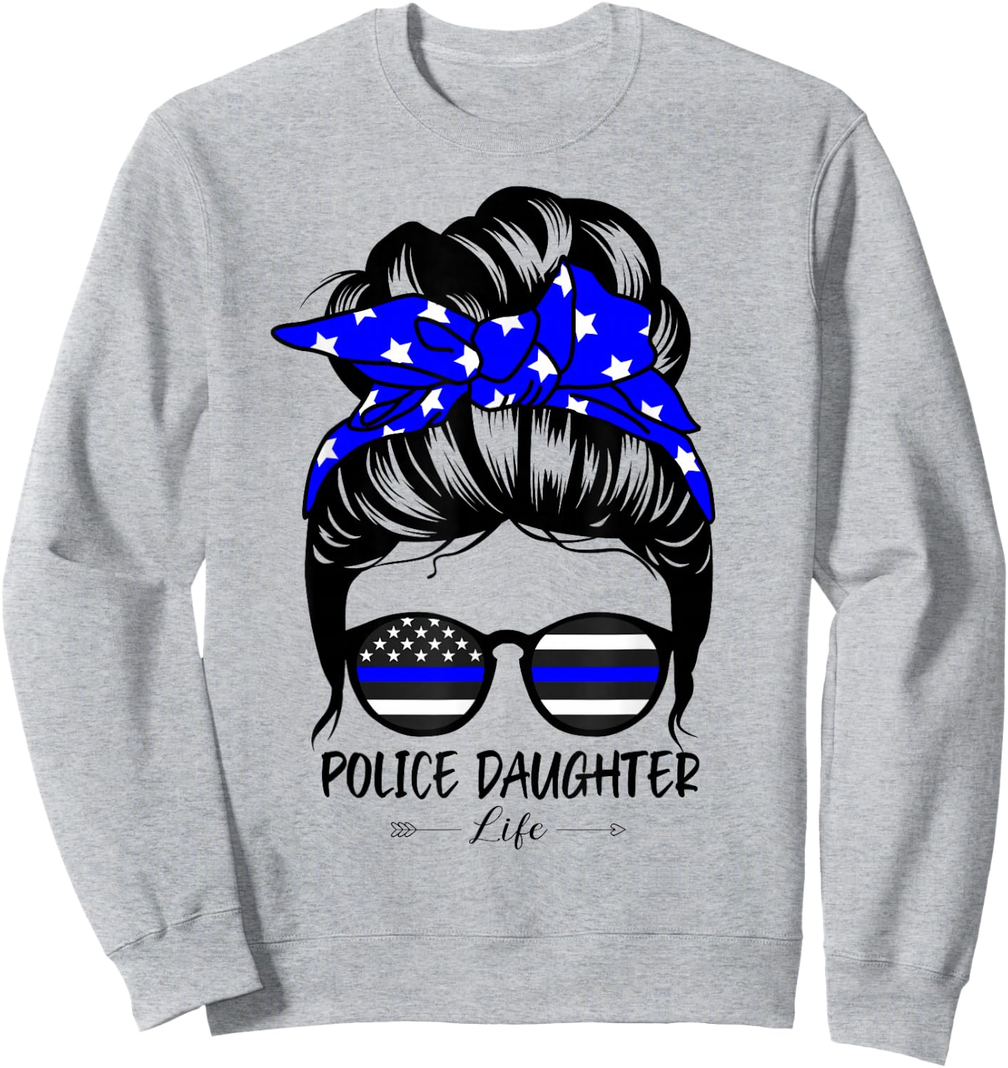 Police Daughter Life Messy Bun Hair Funny Police Daughter Sweatshirt - Sweatshirt | Ash