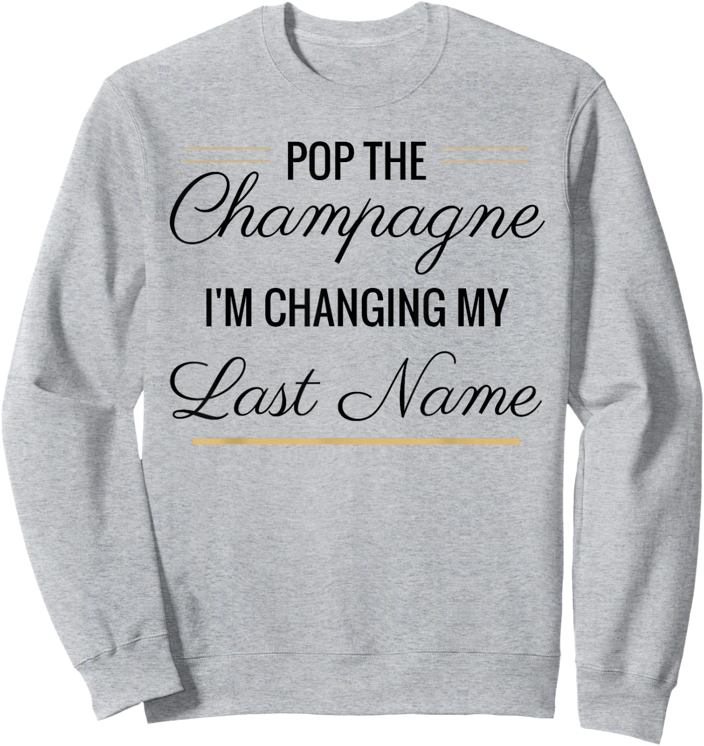 Pop the Champagne I'm Changing My Last Name Black Sweatshirt - Sweatshirt | Ash