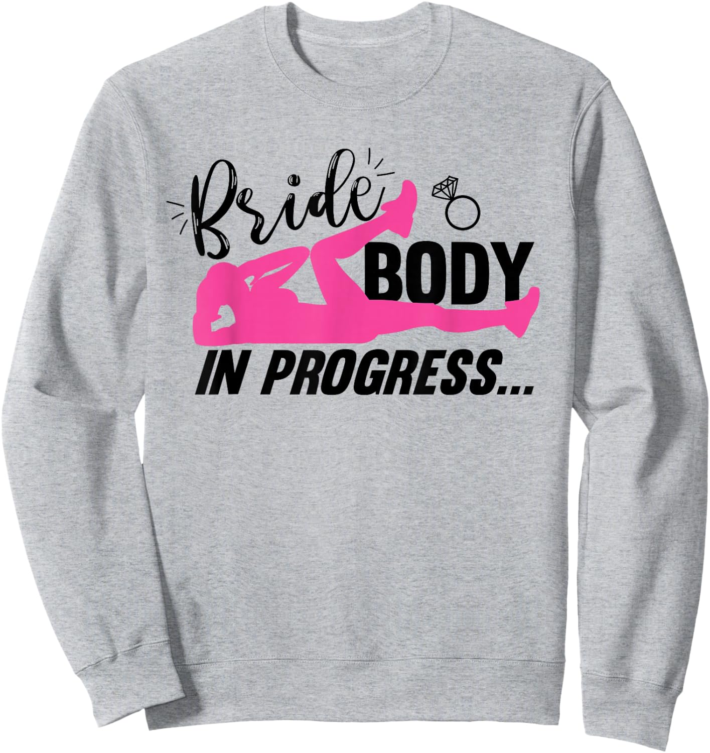 Bride Workout Bride Body In Progress Sweatshirt - Sweatshirt | Ash