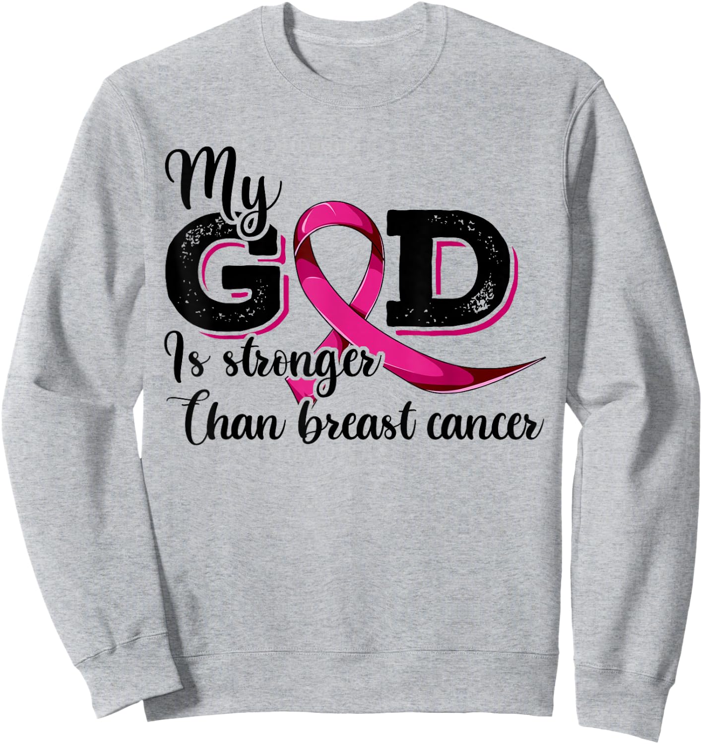 Breast Cancer Shirt, My God Is Stronger Than Breast Cancer Sweatshirt - Sweatshirt | Ash