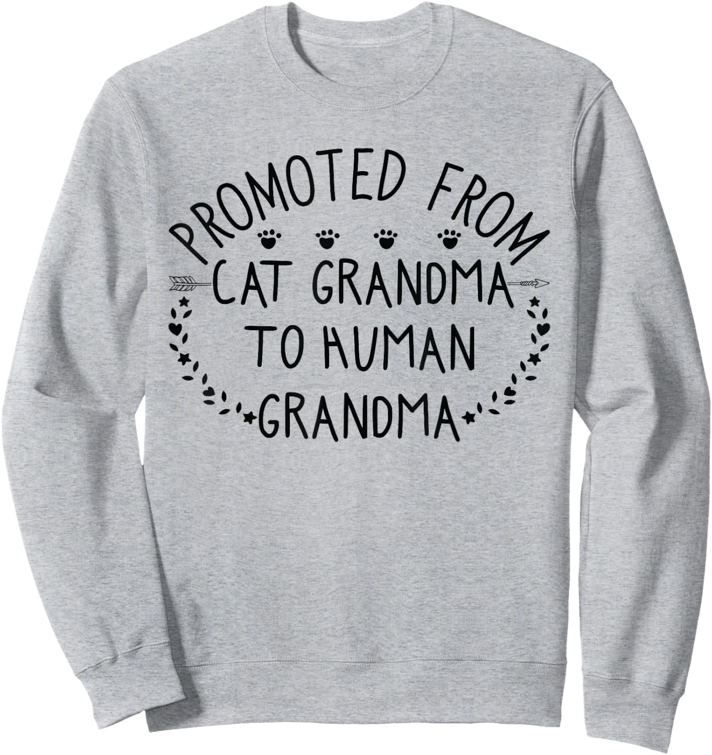 Promoted From Cat Grandma To Human Grandma Cute Letter Shirt Sweatshirt - Sweatshirt | Ash