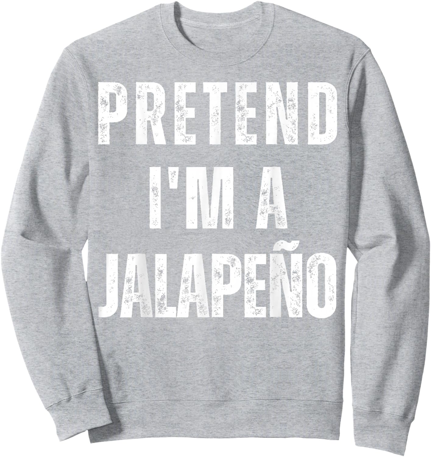 Pretend I'm a Jalapeño Funny Matching Halloween Costume Sweatshirt - Sweatshirt | Ash