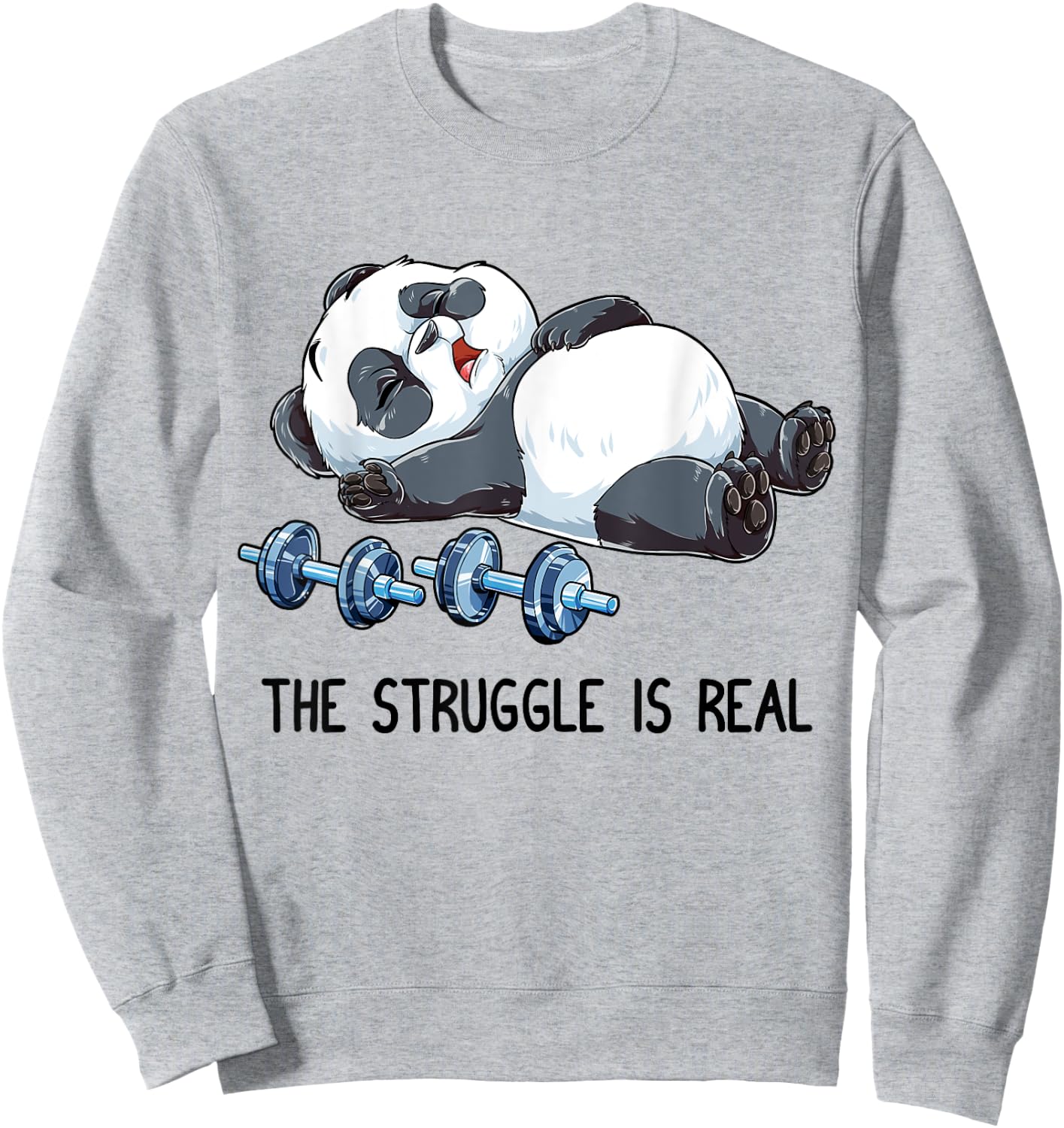 Panda The Struggle Is Real Weightlifting Fitness Gym Funny Sweatshirt - Sweatshirt | Ash