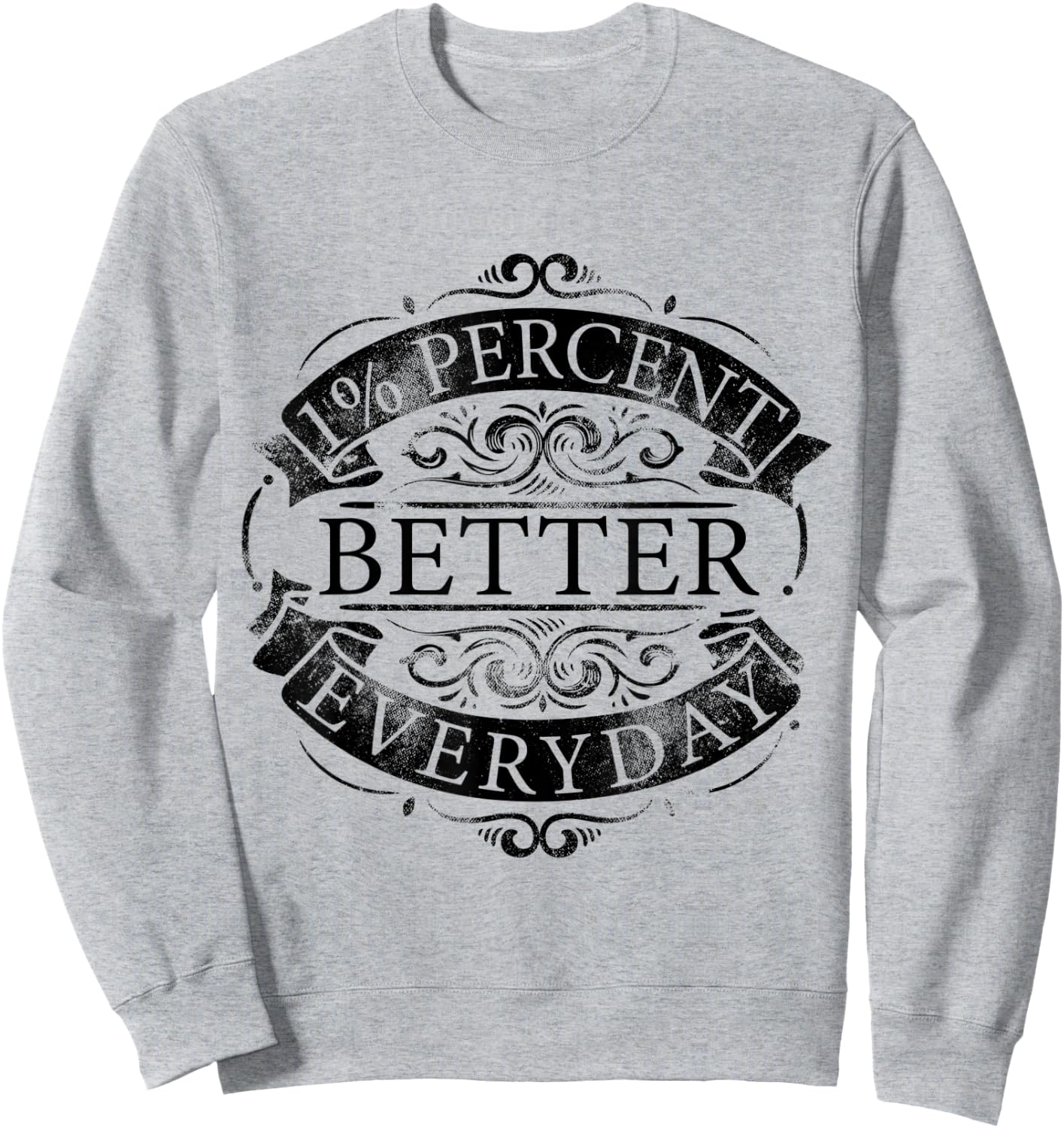 1% percent better everyday Motivation Quote Simple Design Sweatshirt - Sweatshirt | Ash