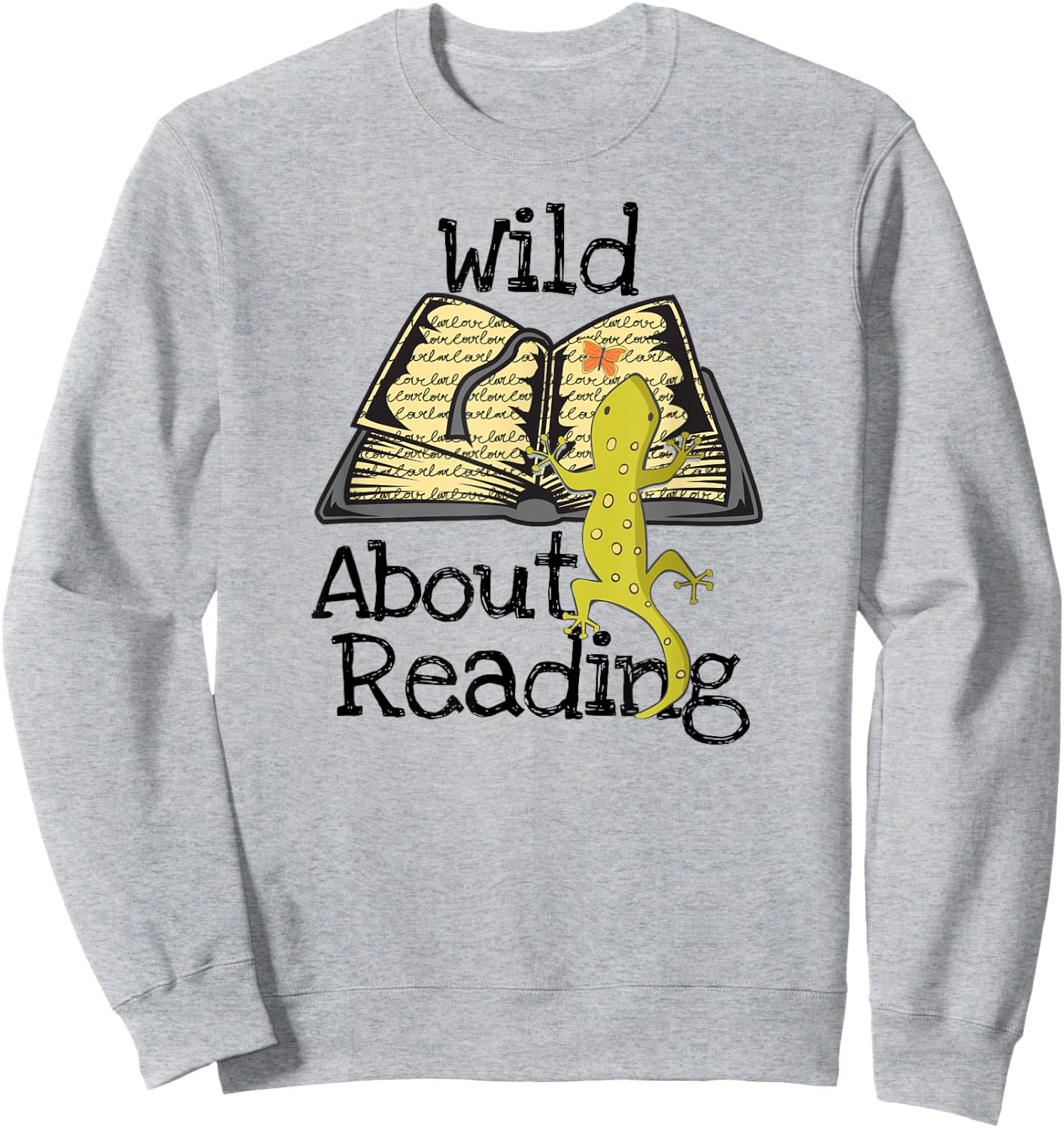 Wild About Reading Gecko Book Gift Teachers Men Women Girls Kids Sweatshirt - Sweatshirt | Ash