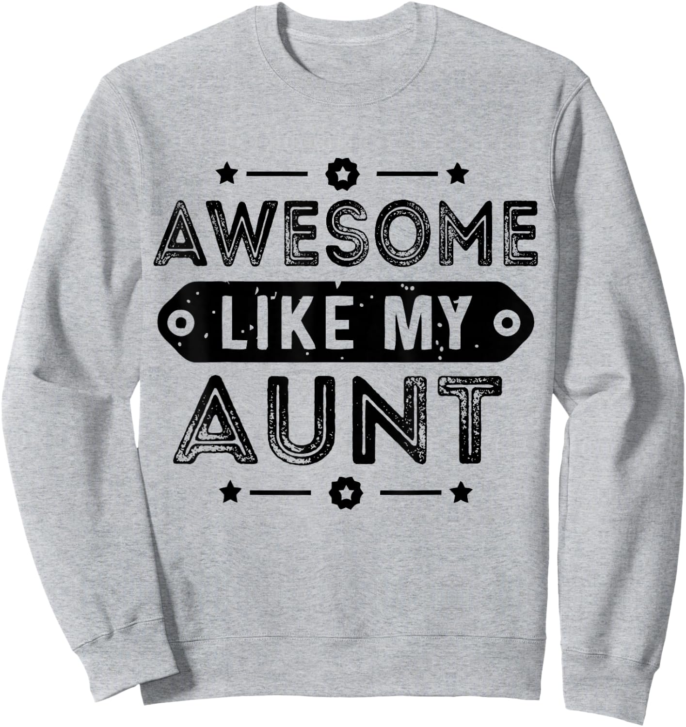 Niece Love For Auntie Pun Cool Awesome Like My Aunt Sweatshirt - Sweatshirt | Ash