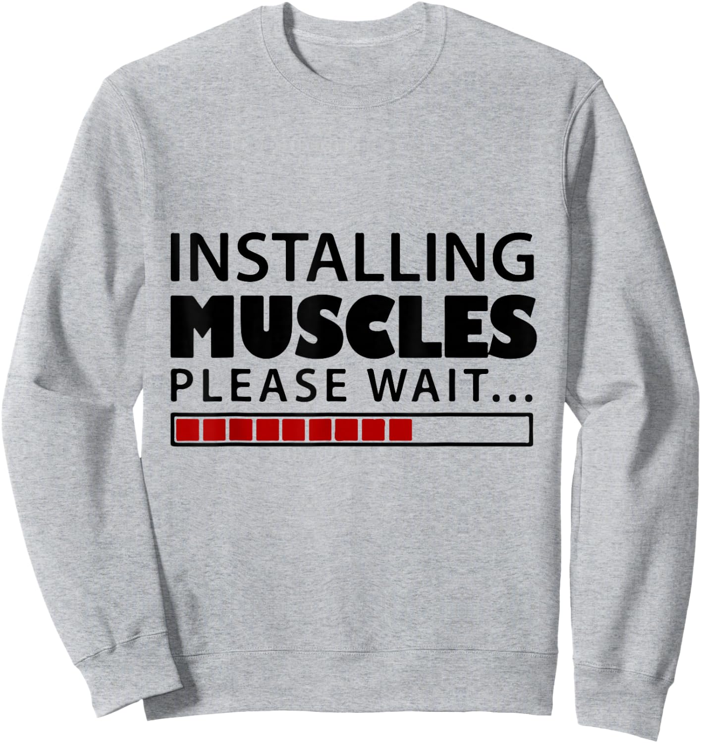 Installing muscles please wait Men Women Kids funny Sweatshirt - Sweatshirt | Ash