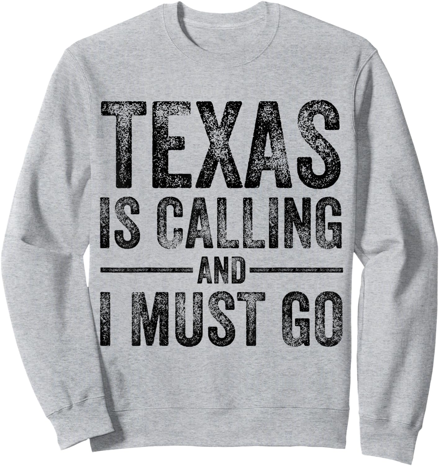 Texas is Calling And I Must Go Funny TX Home State Vintage Sweatshirt - Sweatshirt | Ash