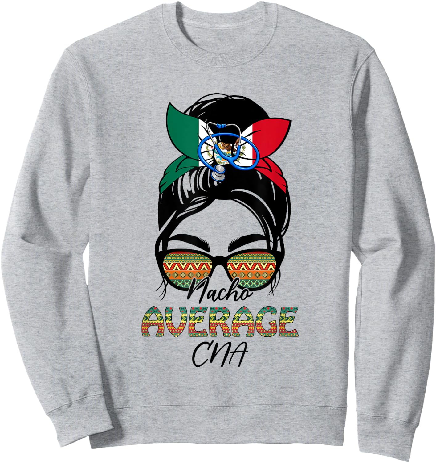 Nacho Average CNA Messy Bun Cinco De Mayo Mexican Sweatshirt - Sweatshirt | Ash
