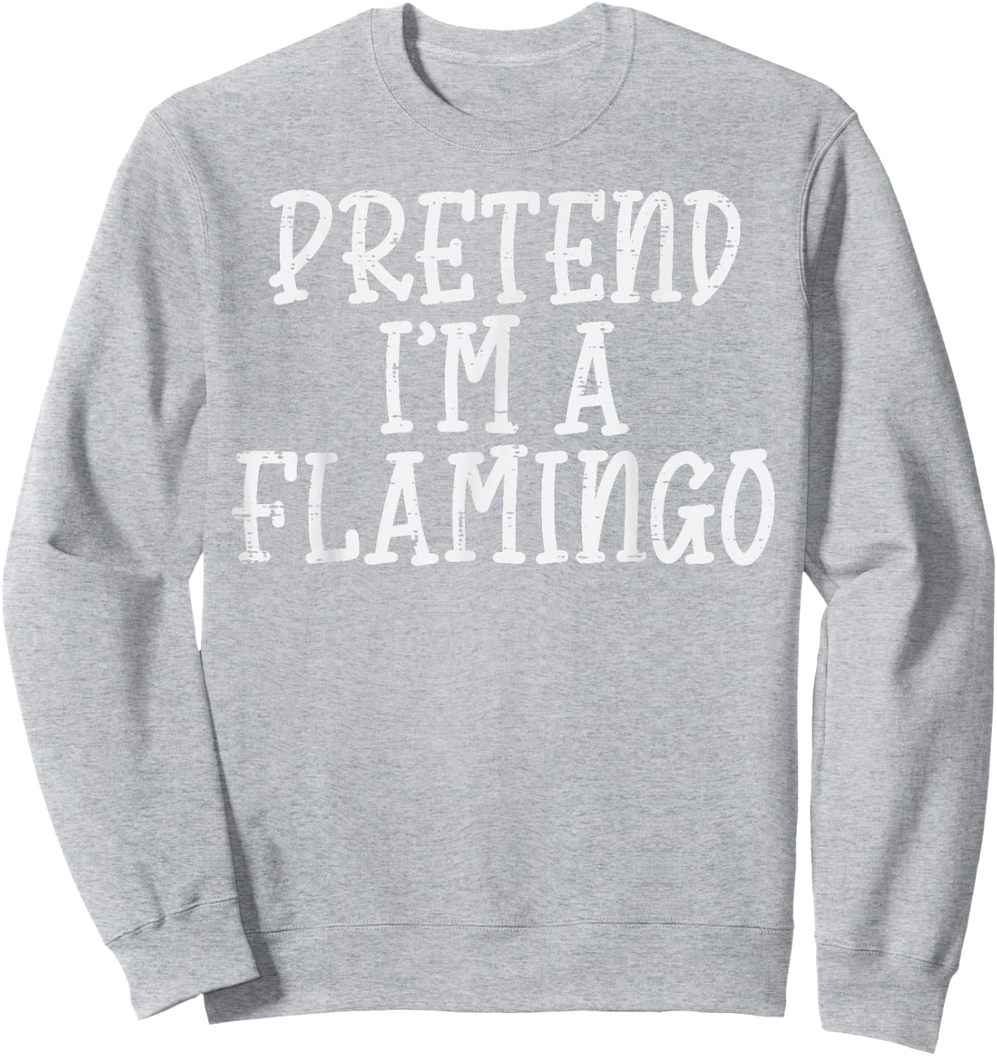 Pretend Im A Flamingo Funny Halloween Costume Men Women Kids Sweatshirt - Sweatshirt | Ash