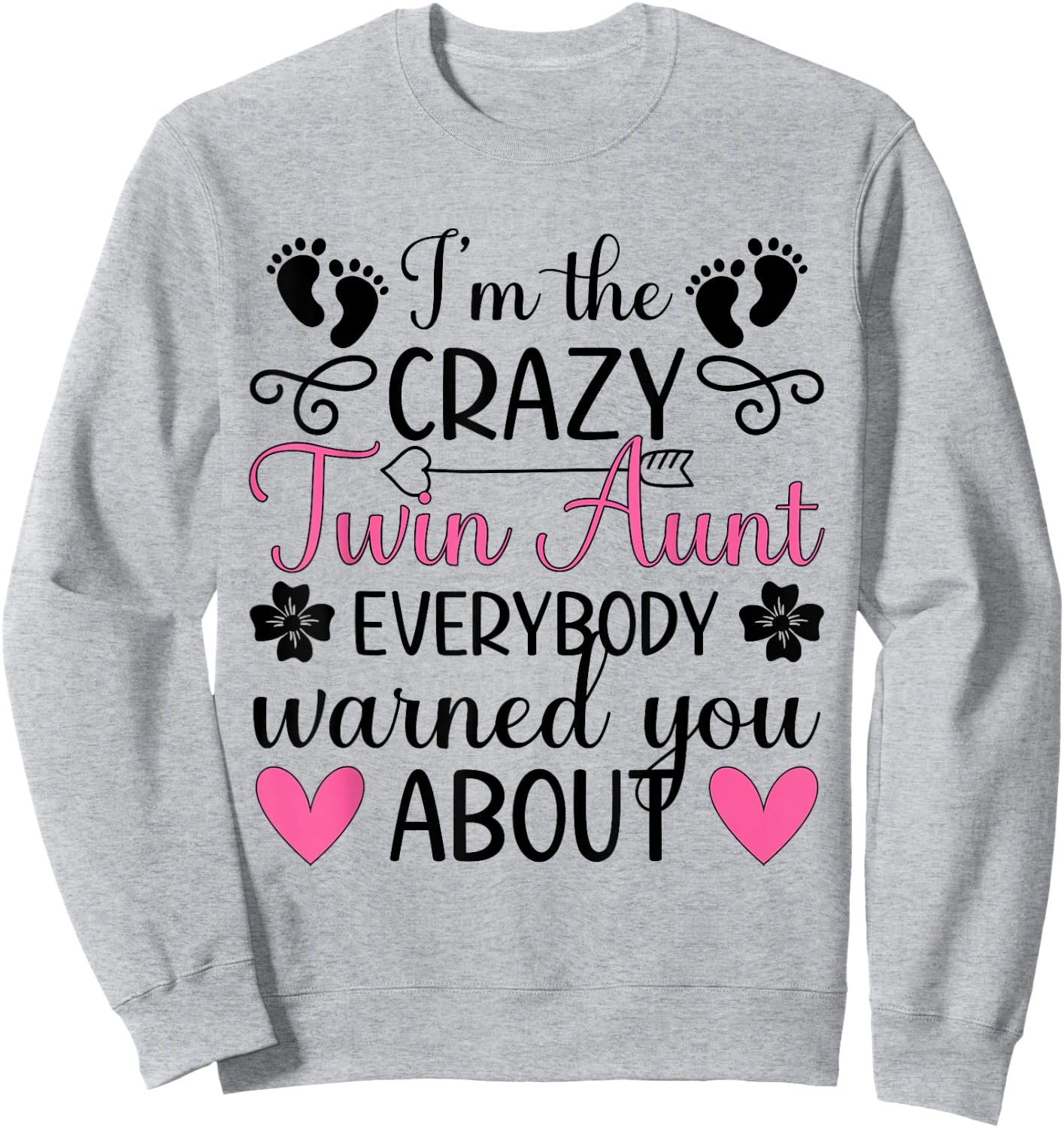 I'm The Crazy Twin Aunt Of Twins Twin Auntie Of Twins Sweatshirt - Sweatshirt | Ash
