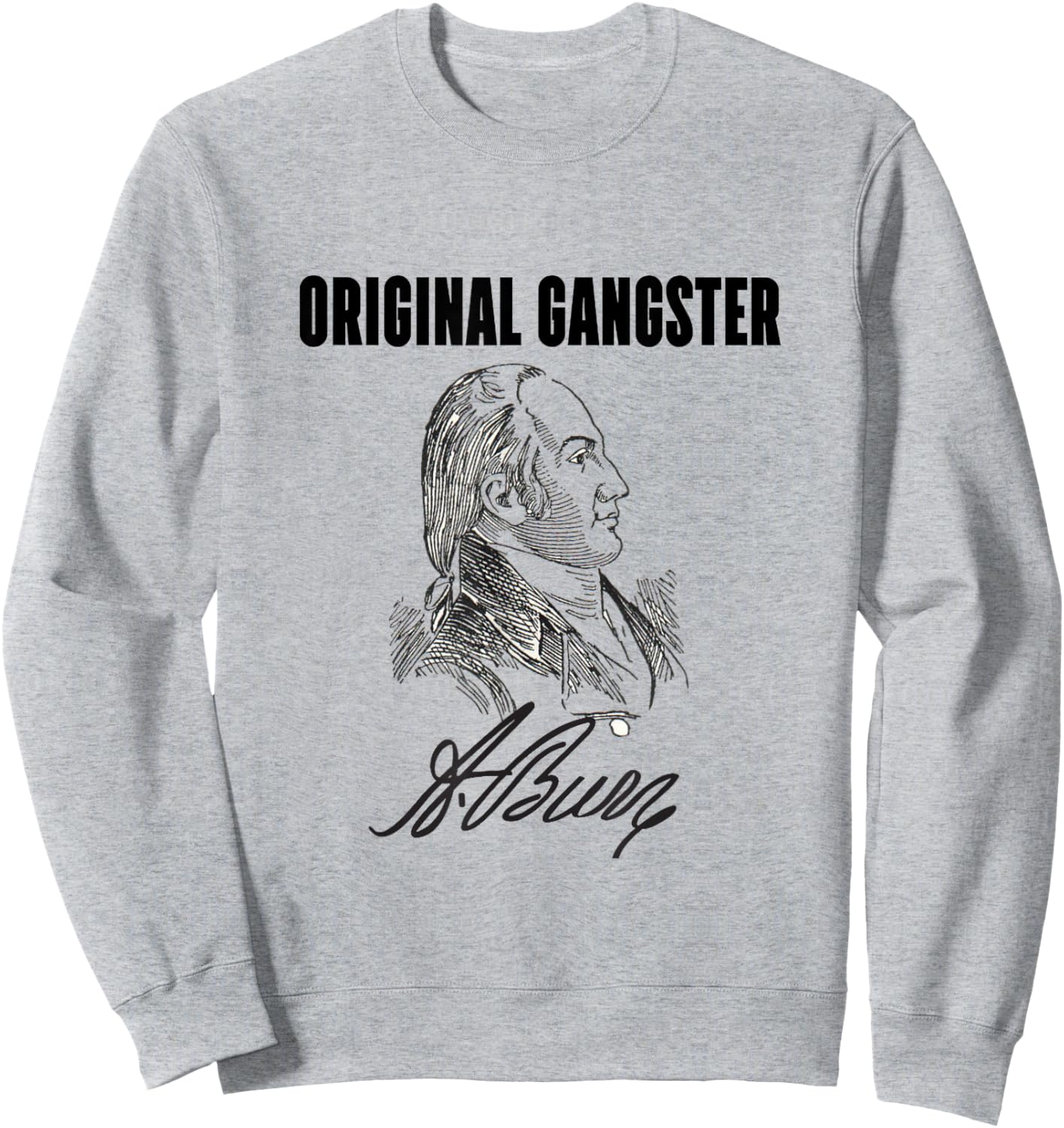 Original Gangster- Aaron Burr Sweatshirt - Sweatshirt | Ash