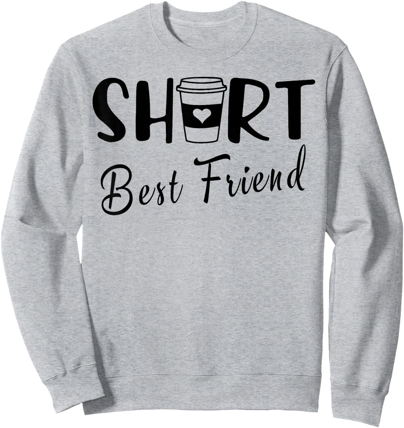 Short Best Friend Funny Coffee Matching BFF Besties Girls Sweatshirt - Sweatshirt | Ash