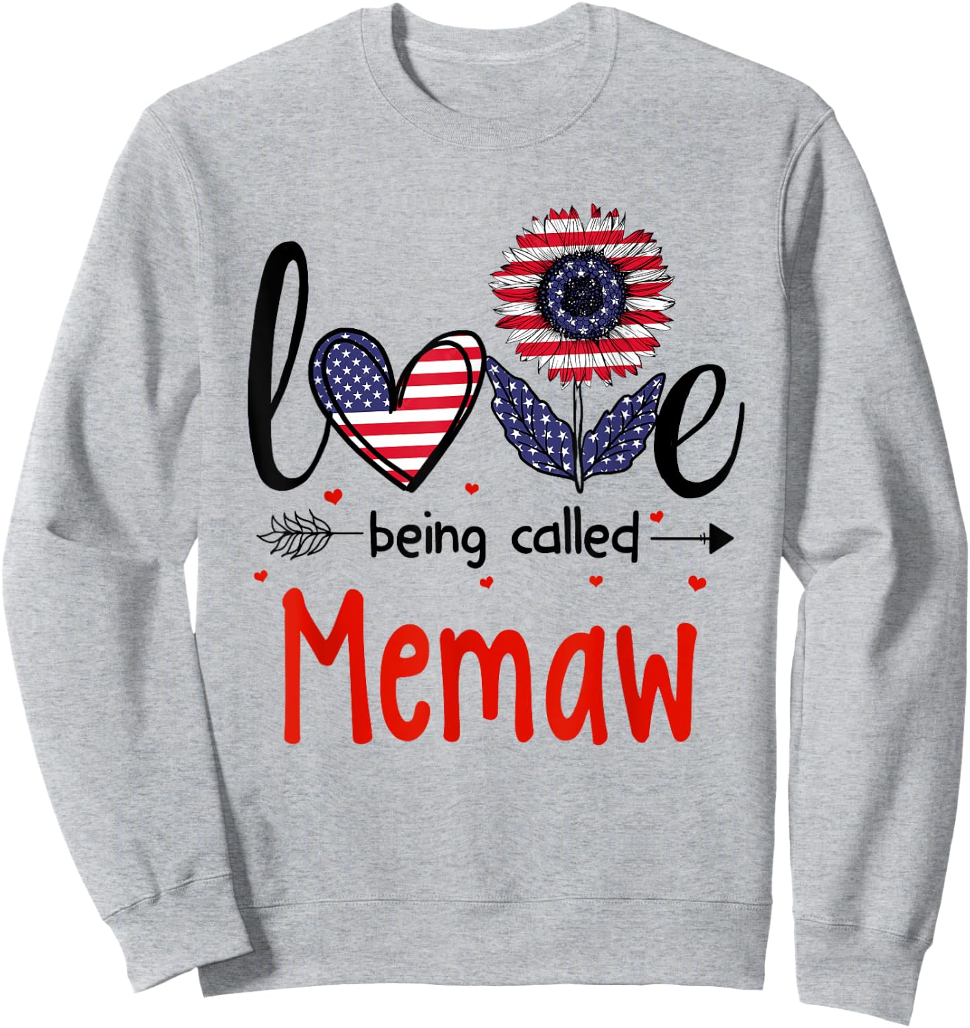 Love Being Called Memaw American Flag Patriotic 4th Of July Sweatshirt - Sweatshirt | Ash